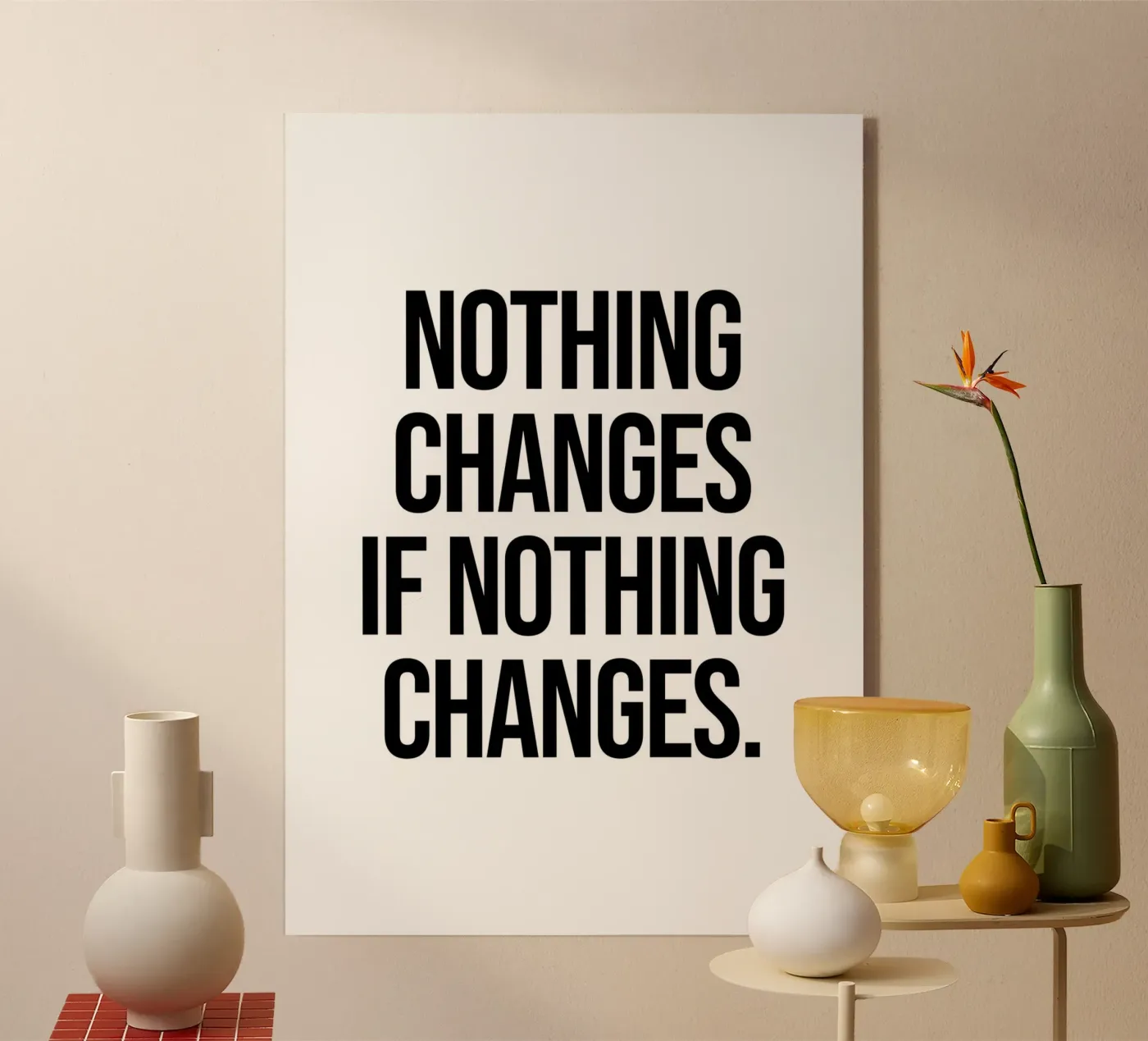 Nothing changes if nothing changes quote plexiglass da Paigaam Studio
