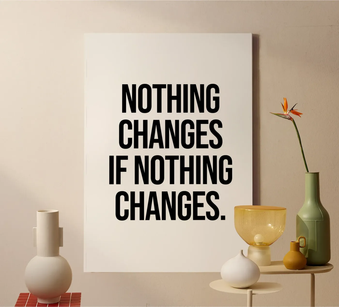 Nothing changes if nothing changes quote canvas by Paigaam Studio