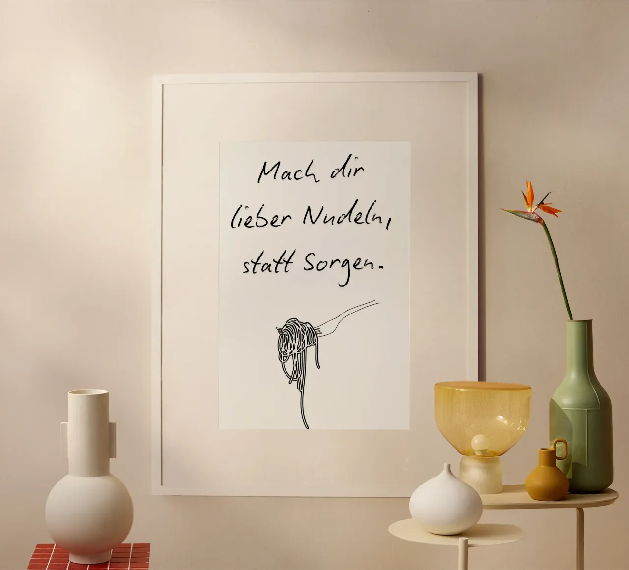 Lieber Nudeln, statt Sorgen. poster by NORDLICHT DESIGNS