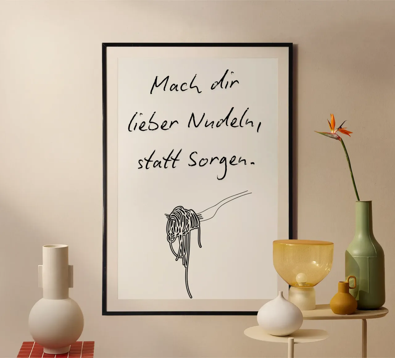 Lieber Nudeln, statt Sorgen. poster by NORDLICHT DESIGNS