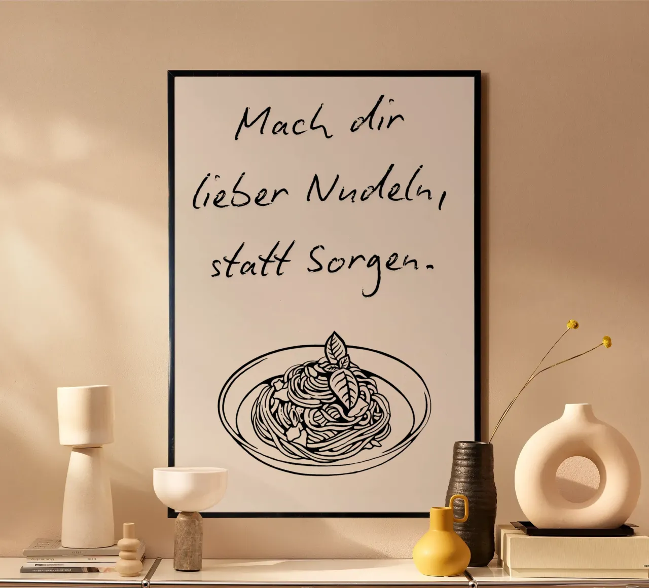 Lieber Nudeln, statt Sorgen. poster by NORDLICHT DESIGNS