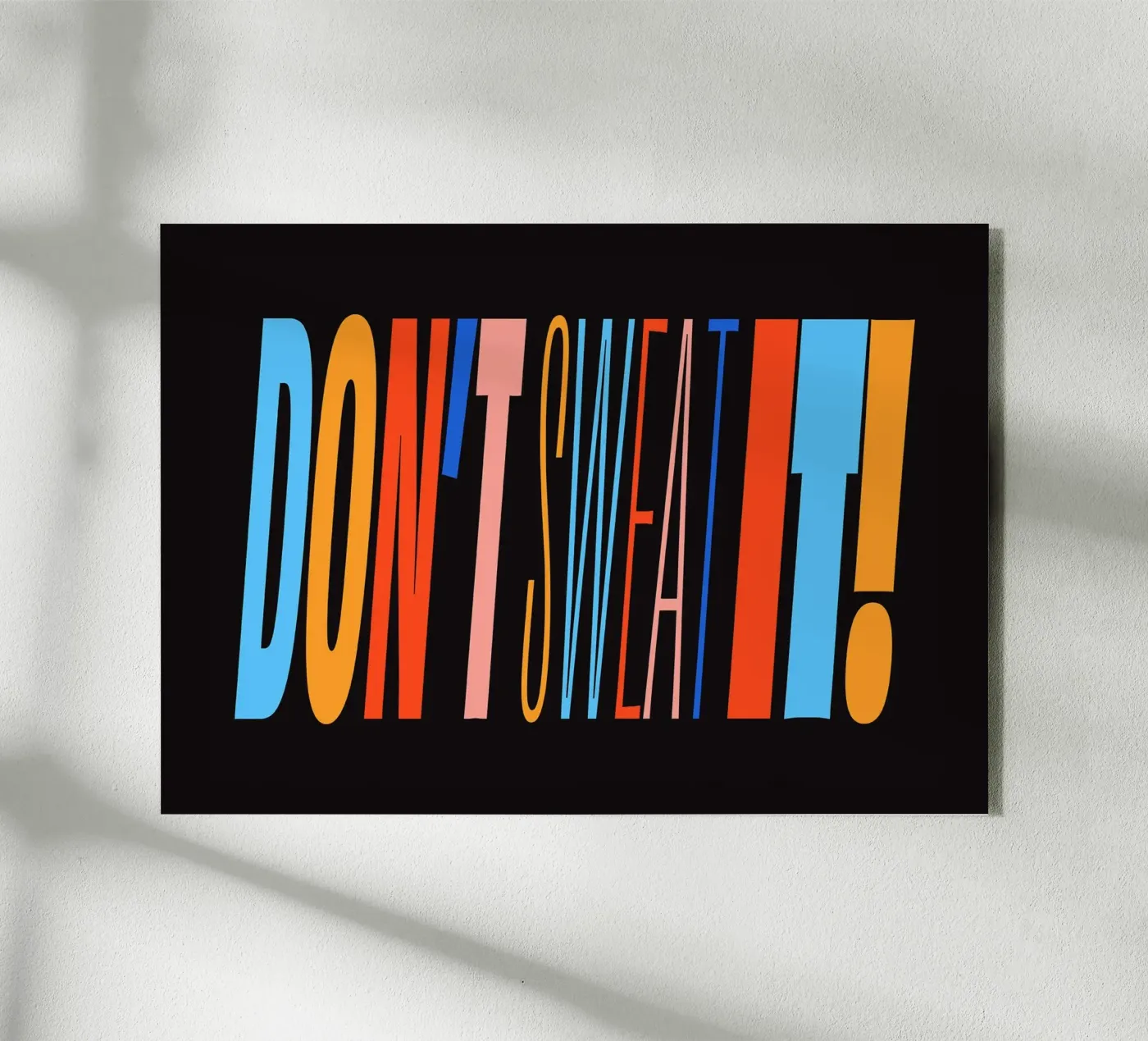 Don't Sweat It! plexiglas de Mat Voyce