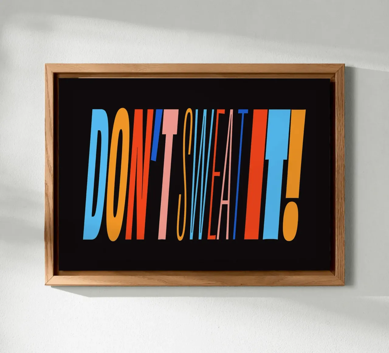 Don't Sweat It! alluminio dibond da Mat Voyce
