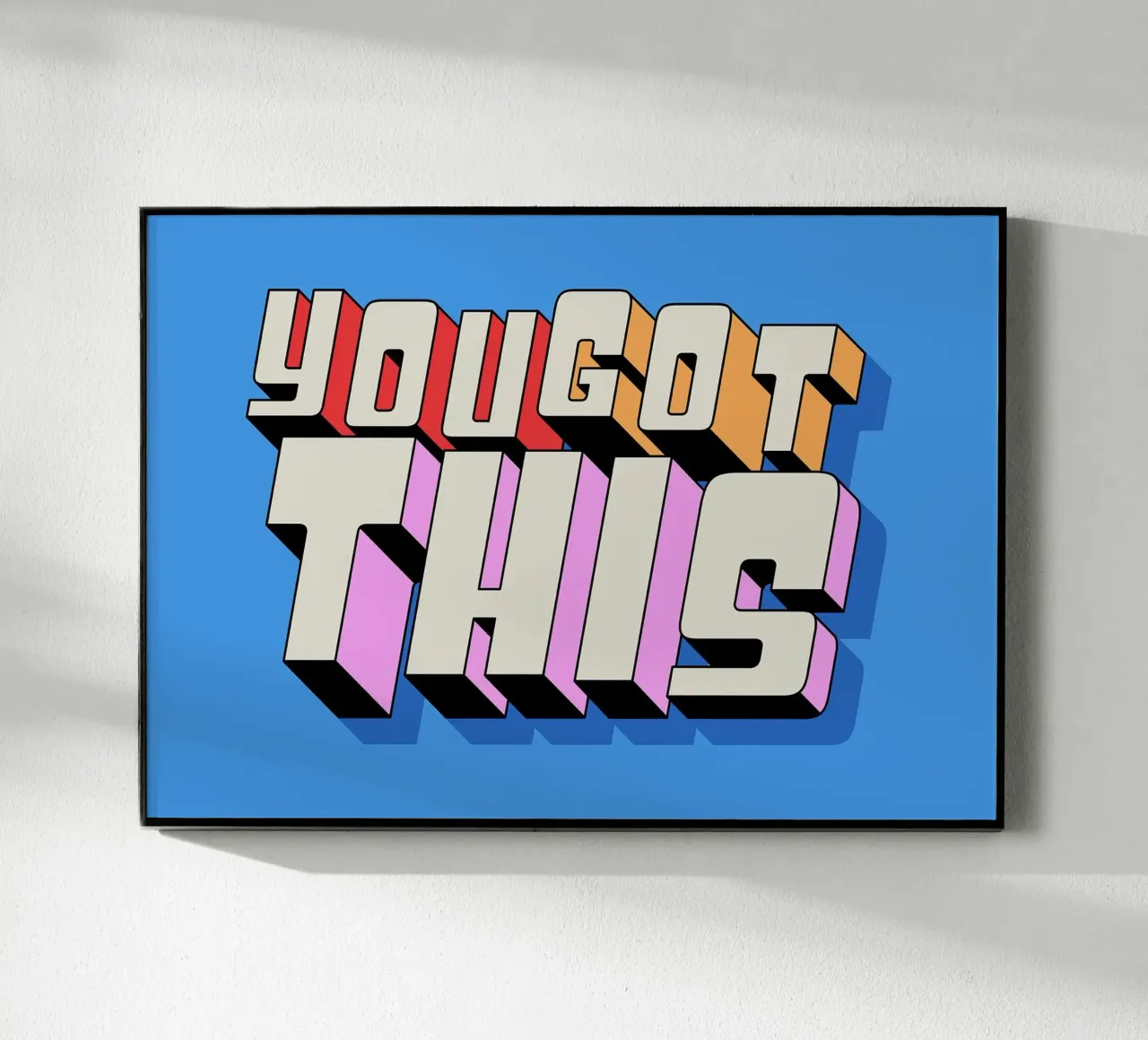 You Got This plexiglass da Mat Voyce