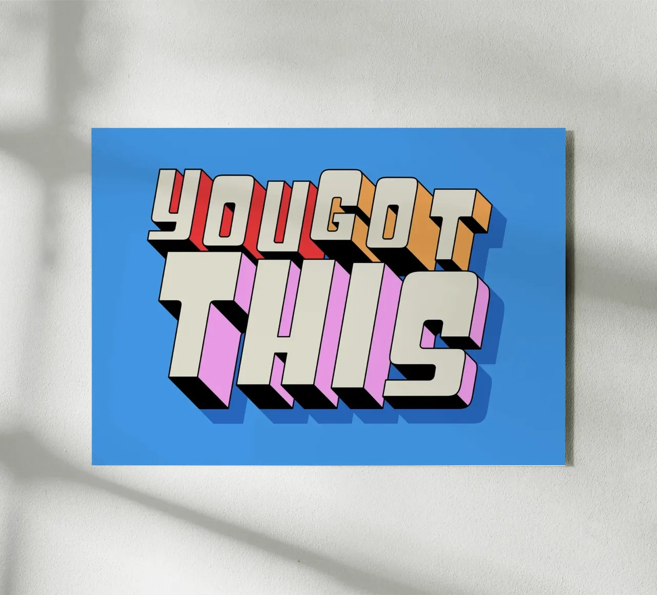 You Got This plexiglass da Mat Voyce