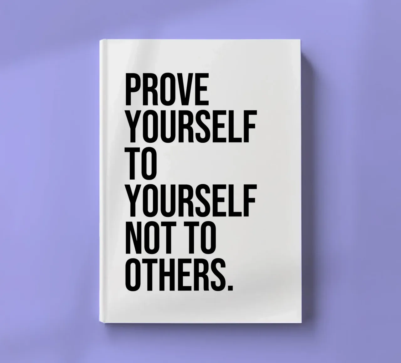 Prove yourself to yourself not to others quote notebook by Paigaam Studio