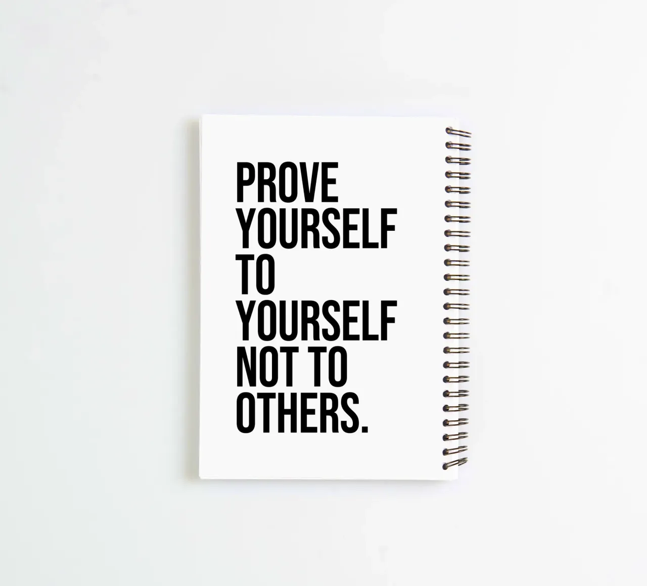 Prove yourself to yourself not to others quote spiral notebook by Paigaam Studio