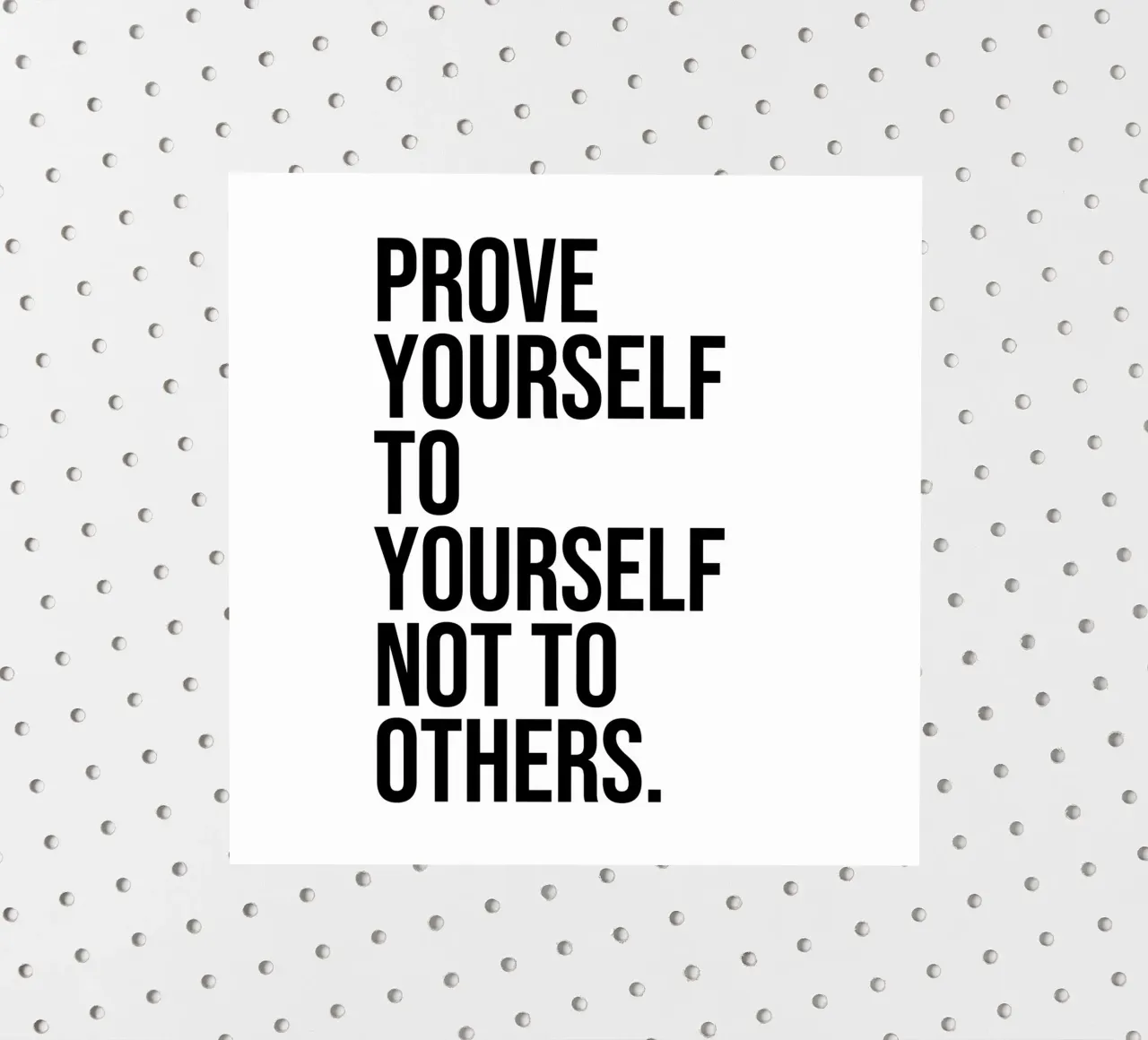 Prove yourself to yourself not to others quote sticker by Paigaam Studio