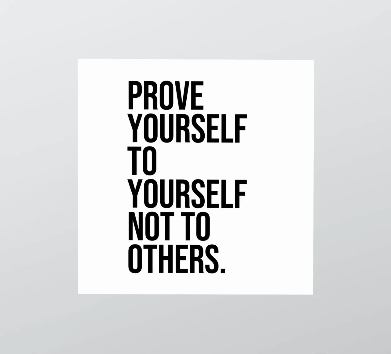 Prove yourself to yourself not to others quote sticker by Paigaam Studio