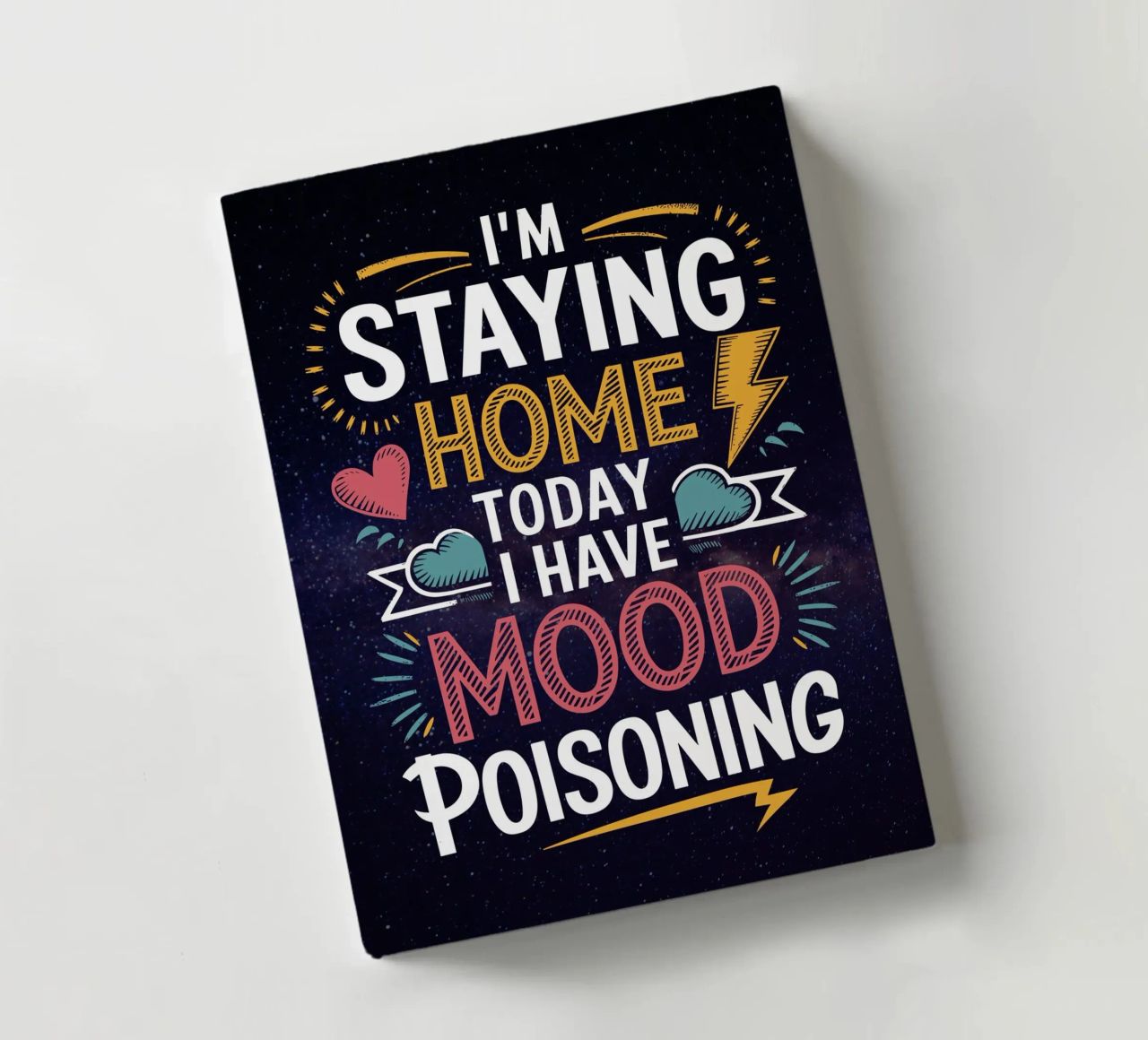 I'm Staying Home I Have Mood Poisoning notebook by Plain Thoughts