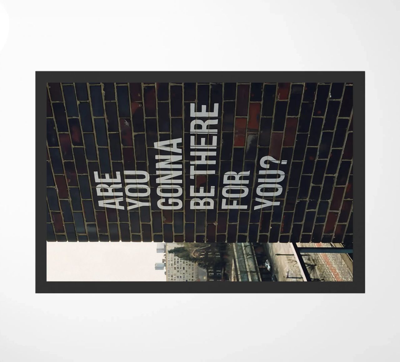 Are you gonna be there for you? doormat by Plain Thoughts