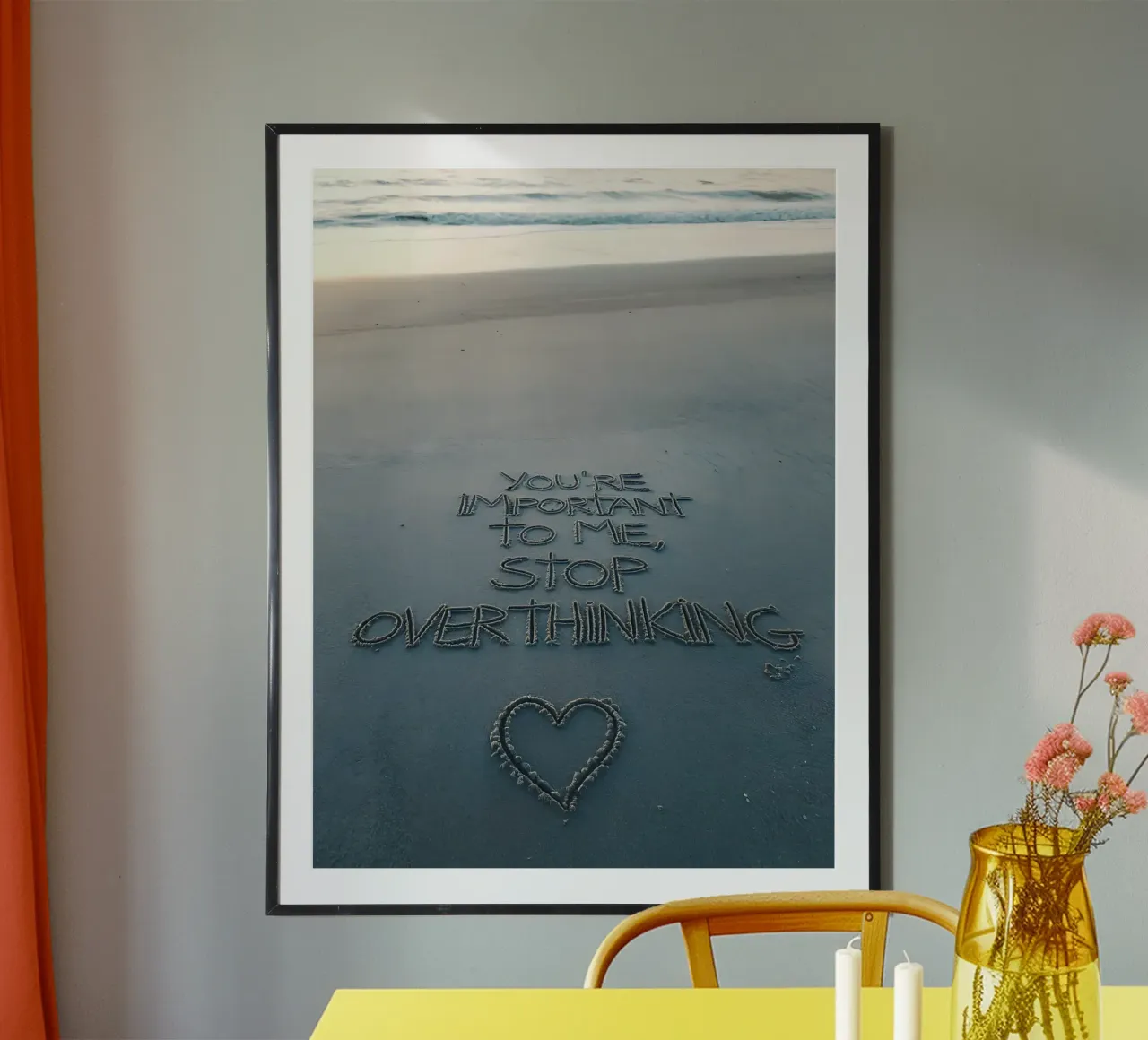You're important to me, stop overthinking poster with plastic frame by Plain Thoughts