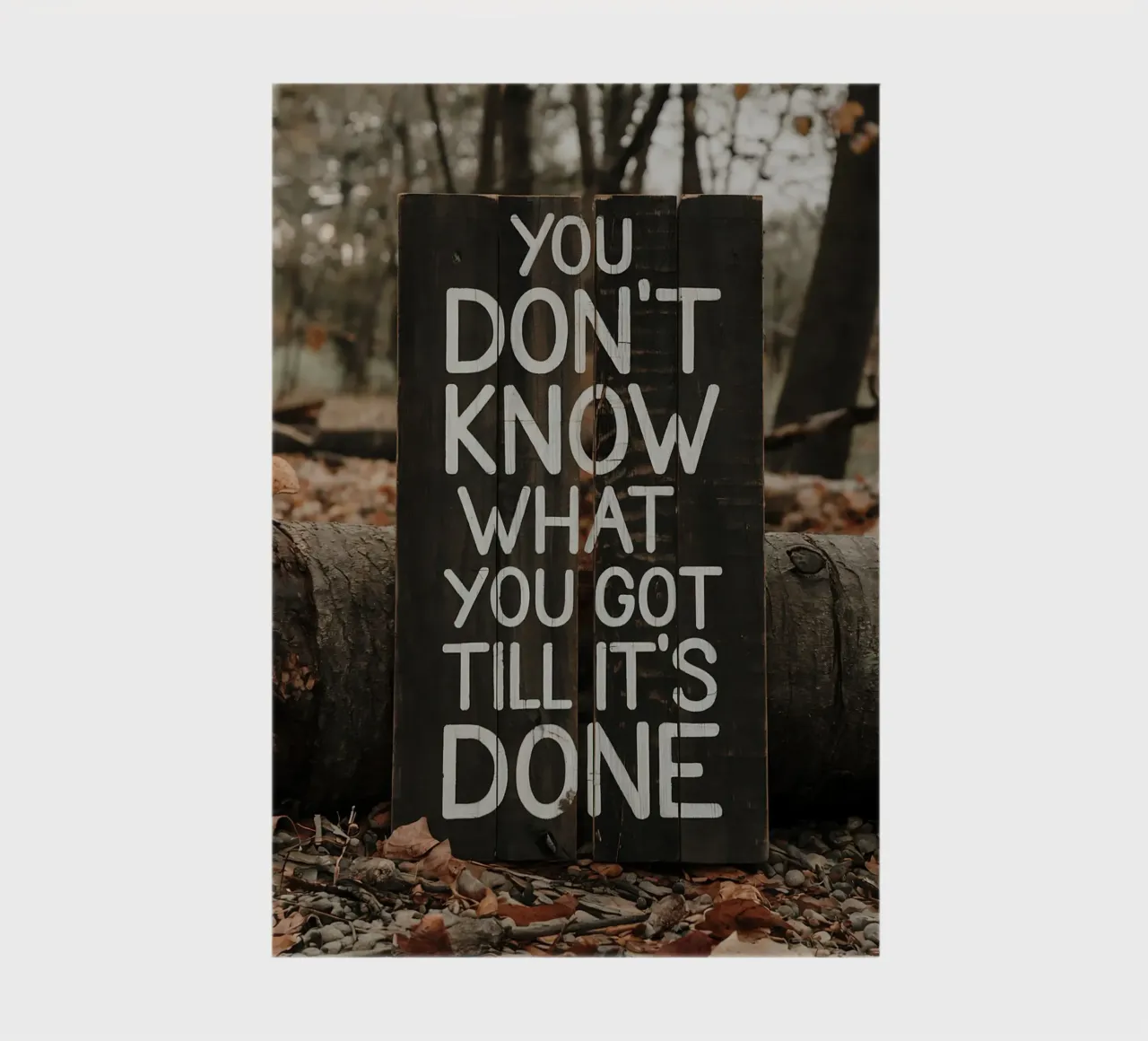 You don't know what you got till it's done notebook by Plain Thoughts