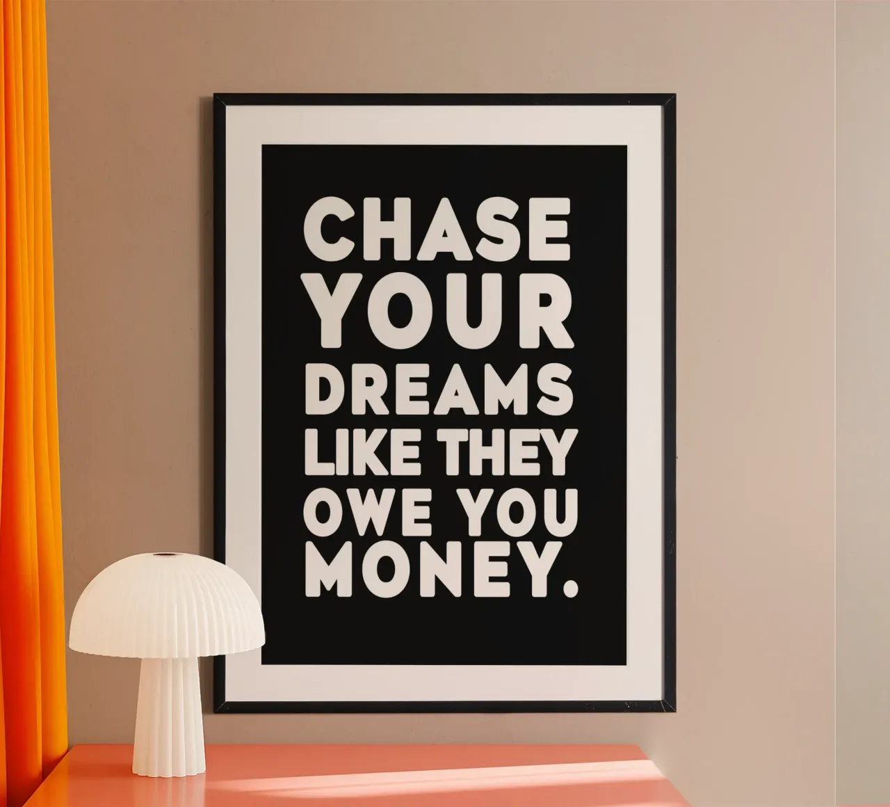 Chase your dreams like they owe you money. carta hahnemühle da WORD & WONDER