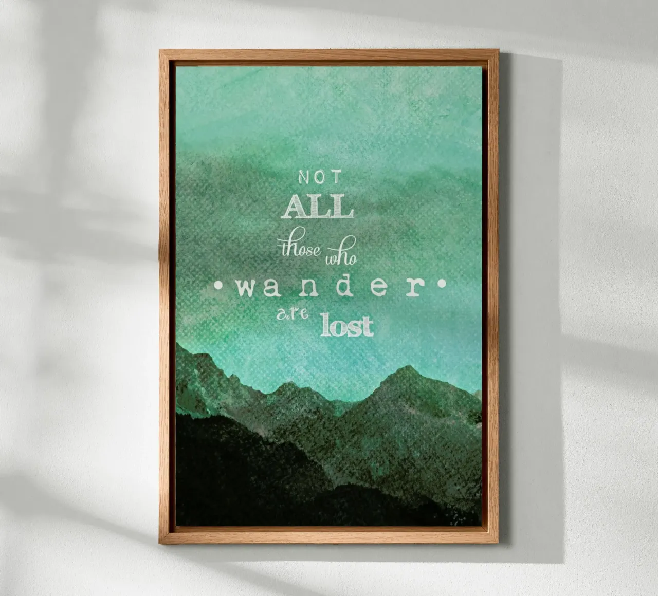 Not All Those Who Wander Are Lost canvas with Floater frame by Monika Strigel