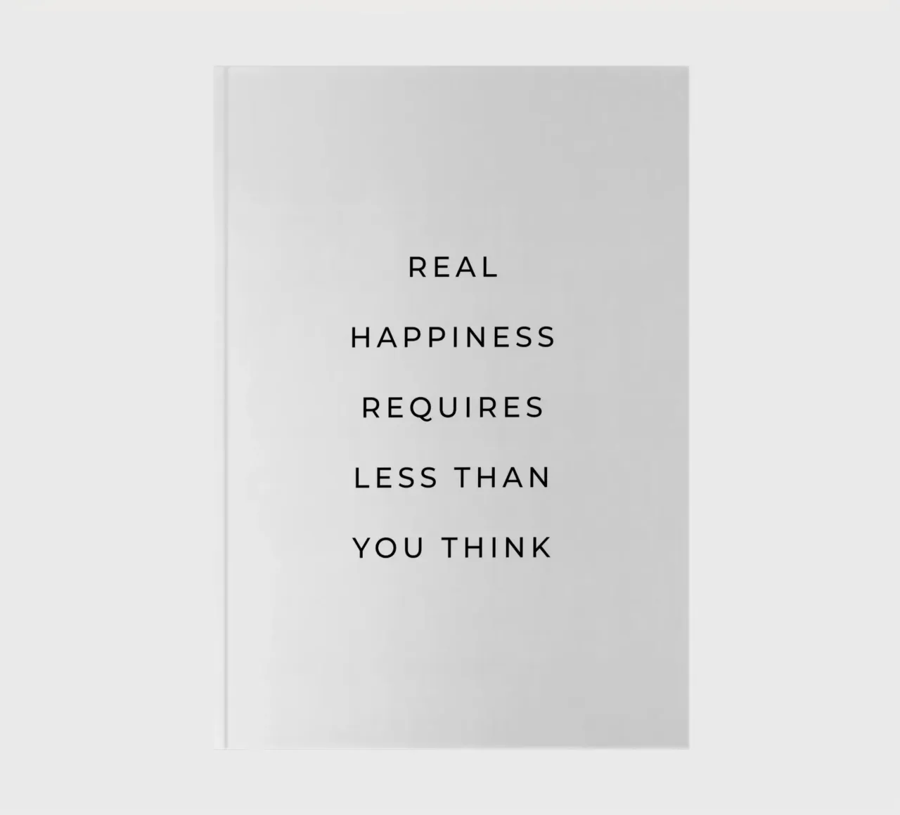 Real happiness requires less than you think quote notebook by Paigaam Studio