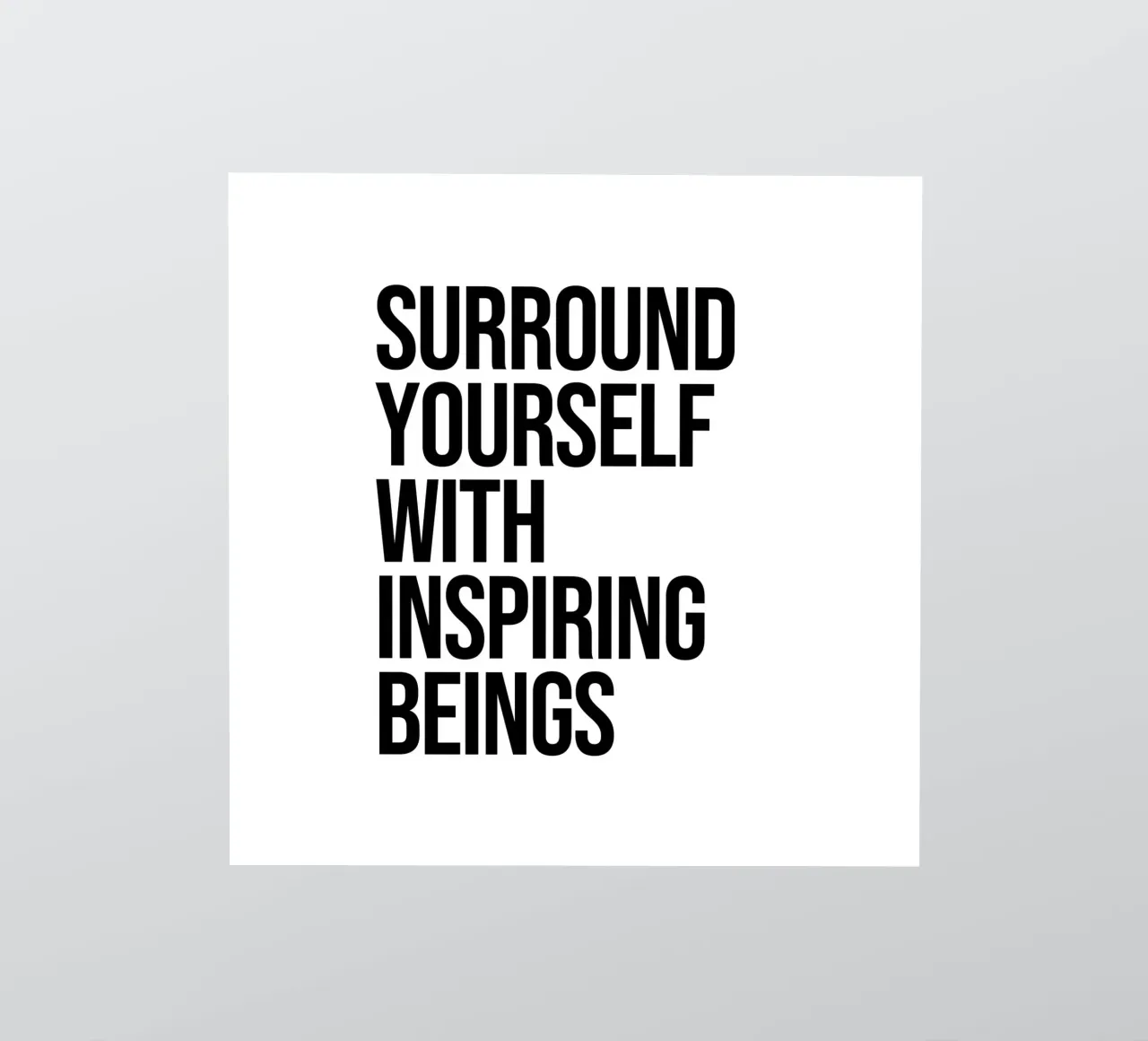 Surround yourself with inspiring beings quote sticker by Paigaam Studio