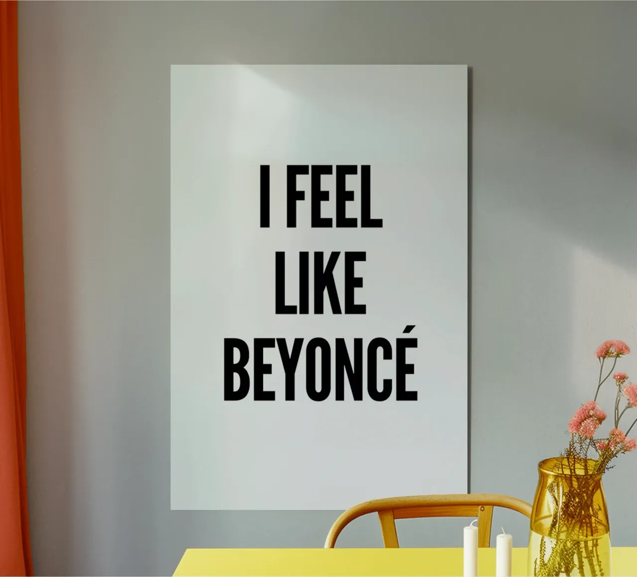 I Feel Like Beyonce alluminio dibond da Mottos by Sinan Saydik