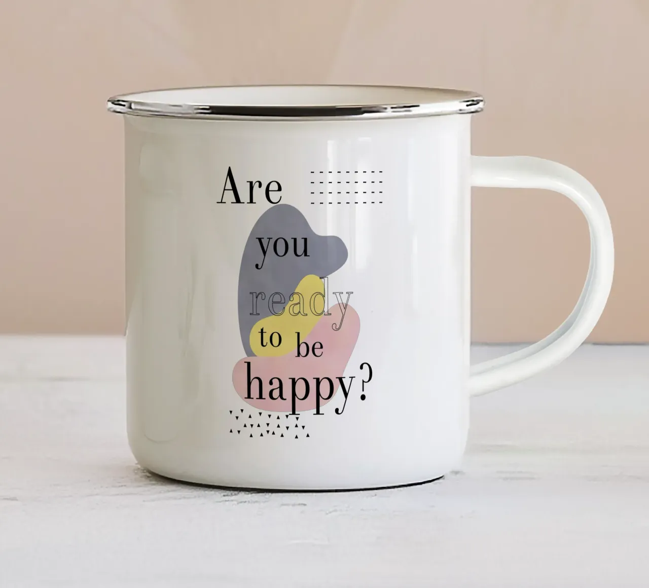 Are you ready to be happy? tazza in smalto da natural neutral