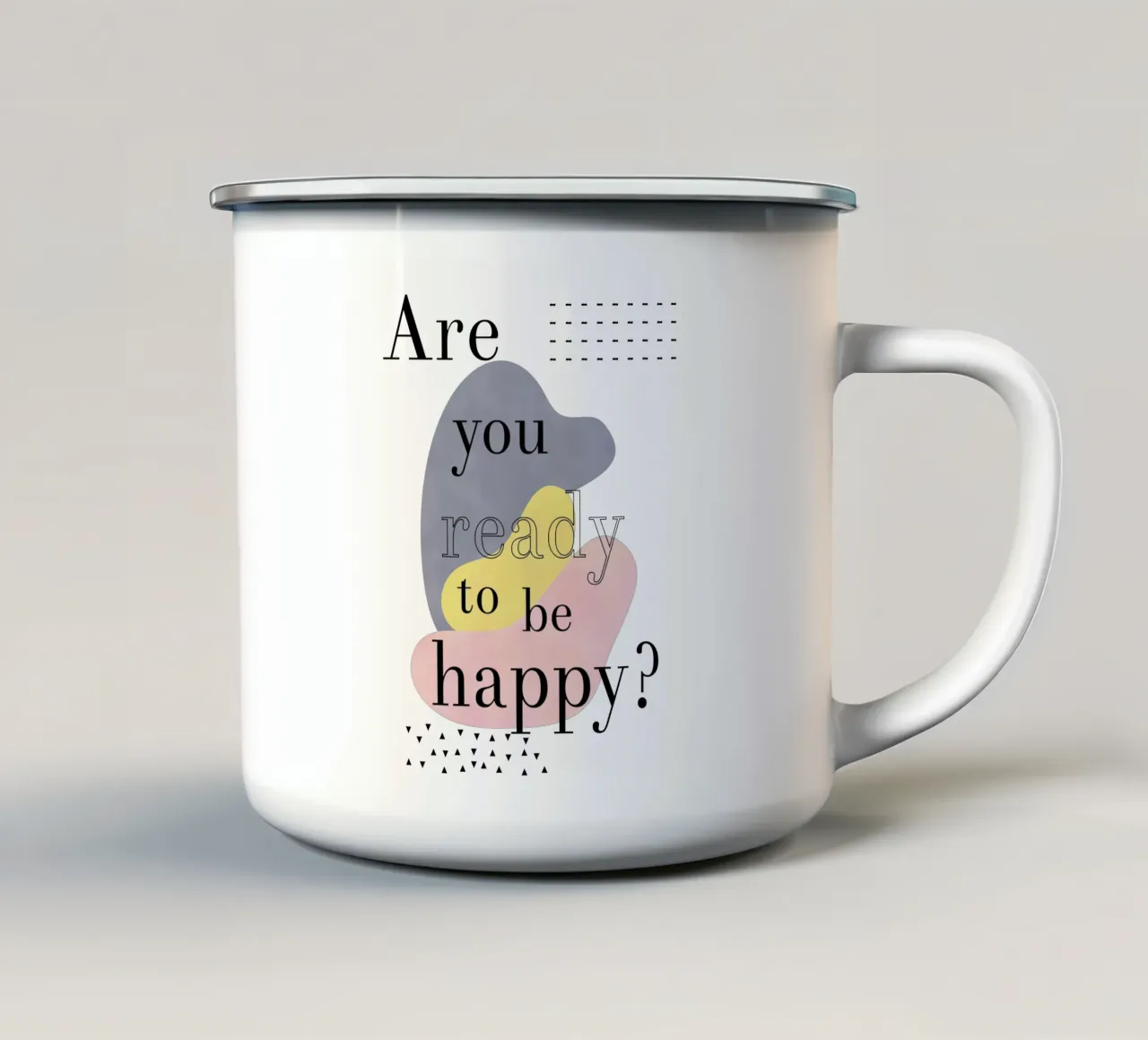 Are you ready to be happy? tazza in smalto da natural neutral