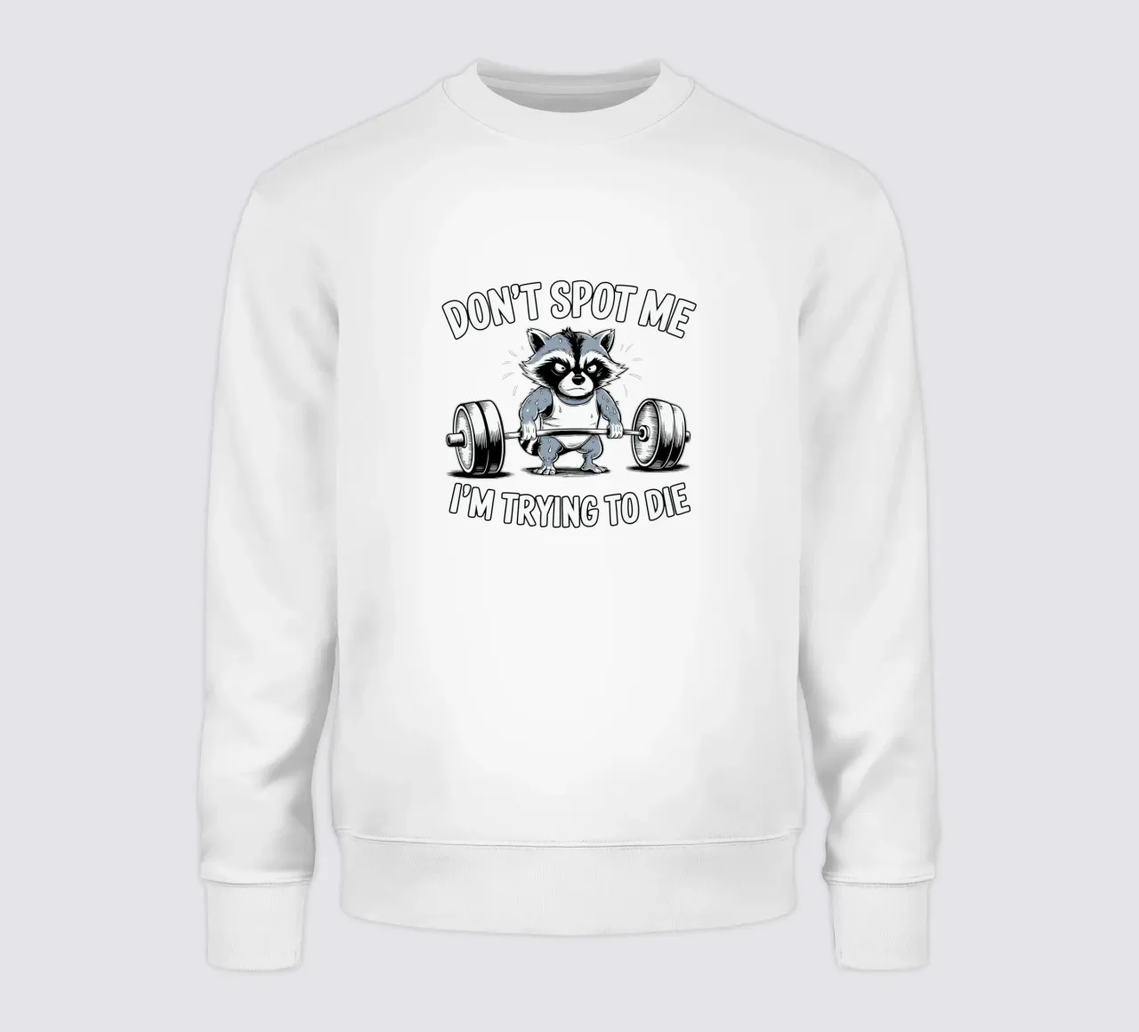 Don't spot me, I'm trying to die sweatshirt by edsonramosart