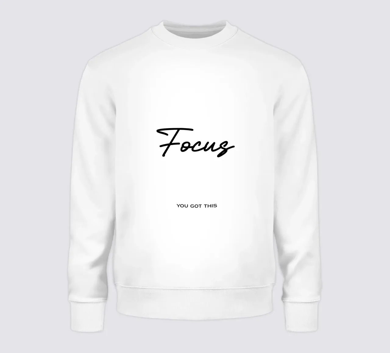 Focus You Got This Minimalist Typography sweatshirt by YV TYPOGRAPHY