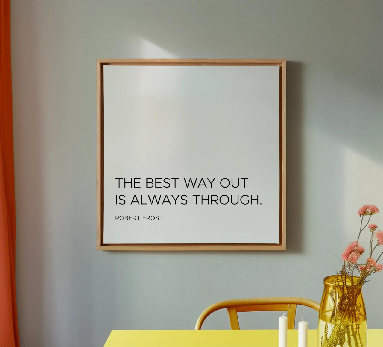 The best way out is always through quote canvas by Paigaam Studio