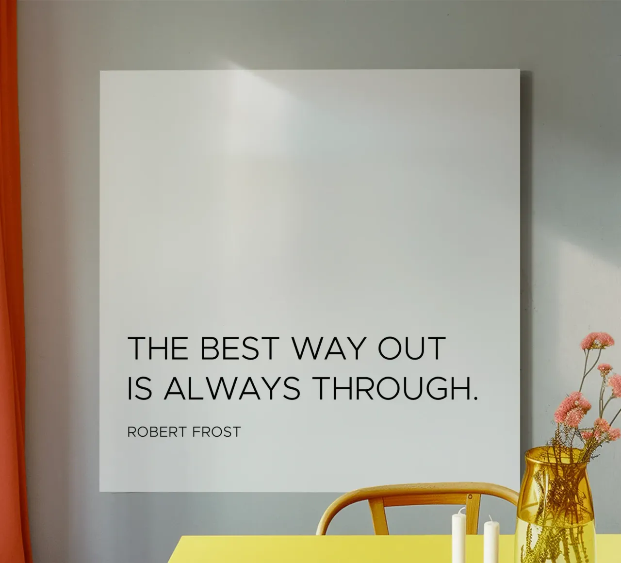 The best way out is always through quote canvas by Paigaam Studio