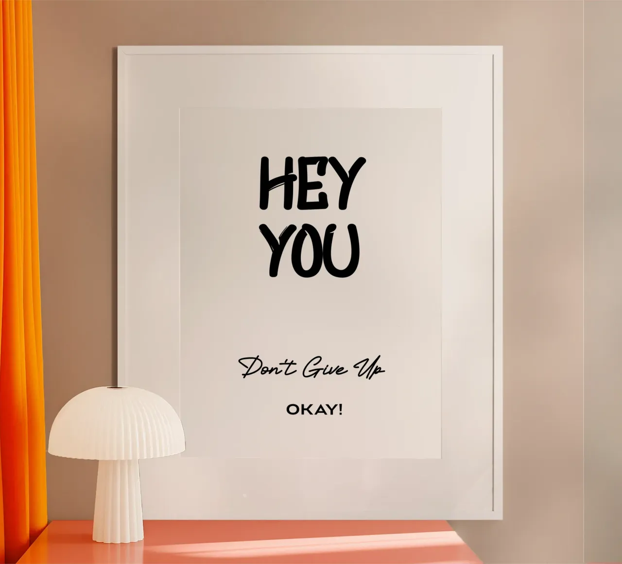 Hey You Don't Give Up Okay Minimalist Typography poster by YV TYPOGRAPHY