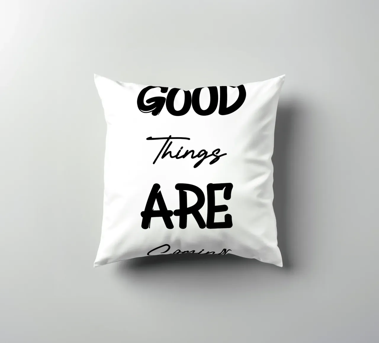 Good Things Are Coming Modern Style Typography coussin de YV TYPOGRAPHY