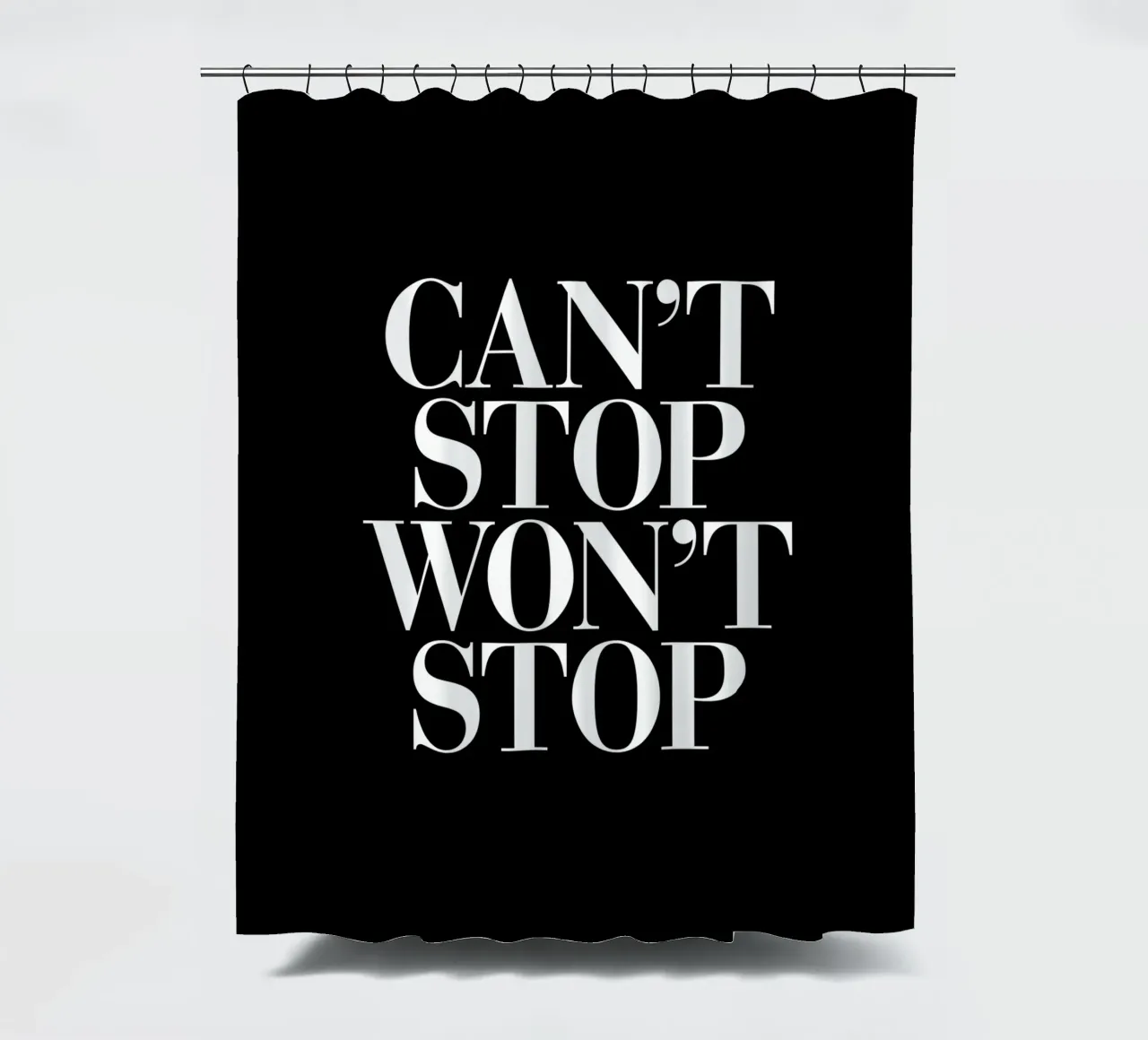Can't Stop Won't Stop Typografie Design in bianco e nero tenda da doccia da THE MOTIVATED TYPE