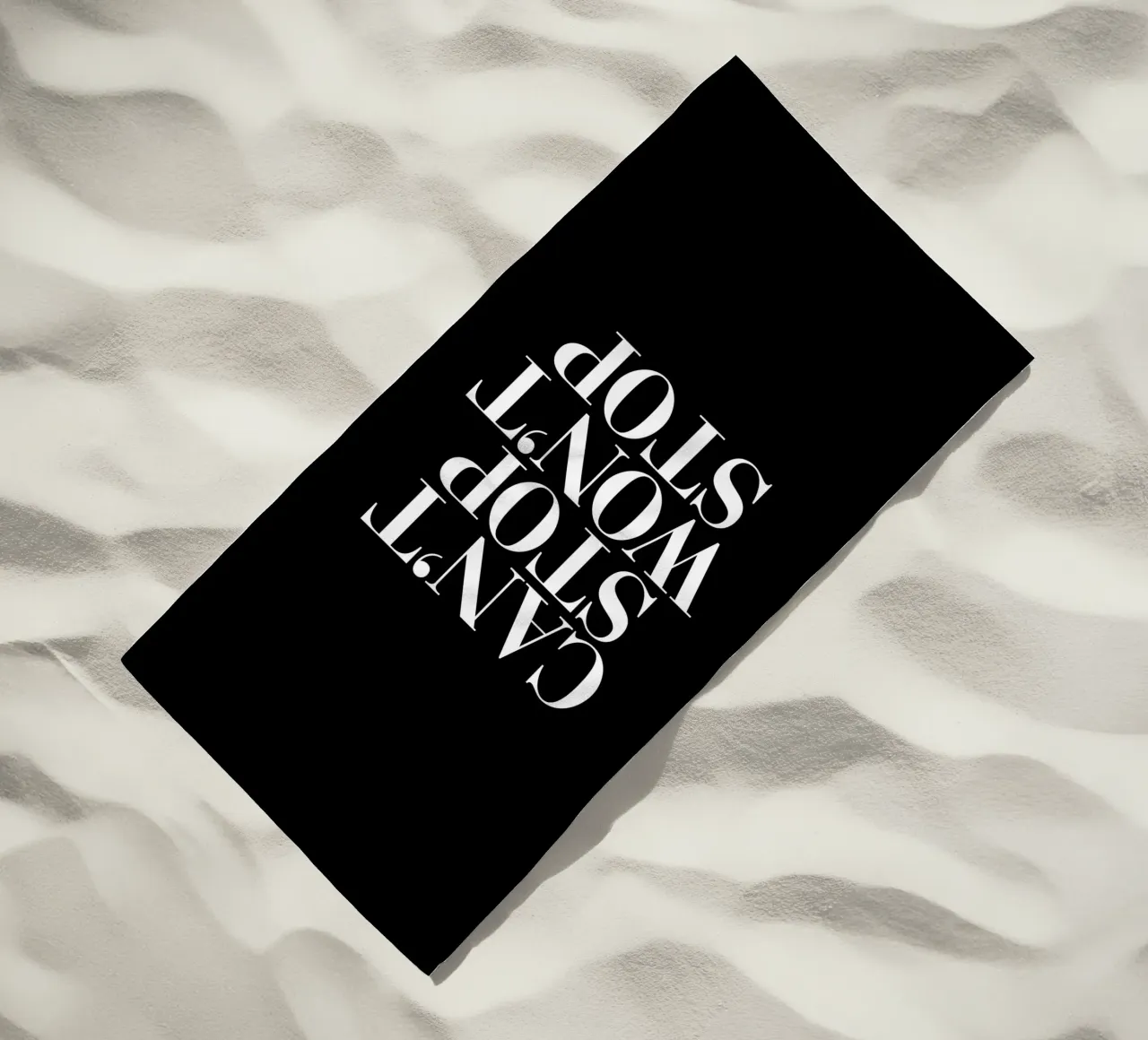 Can't Stop Won't Stop Typografie Design in bianco e nero telo mare da THE MOTIVATED TYPE