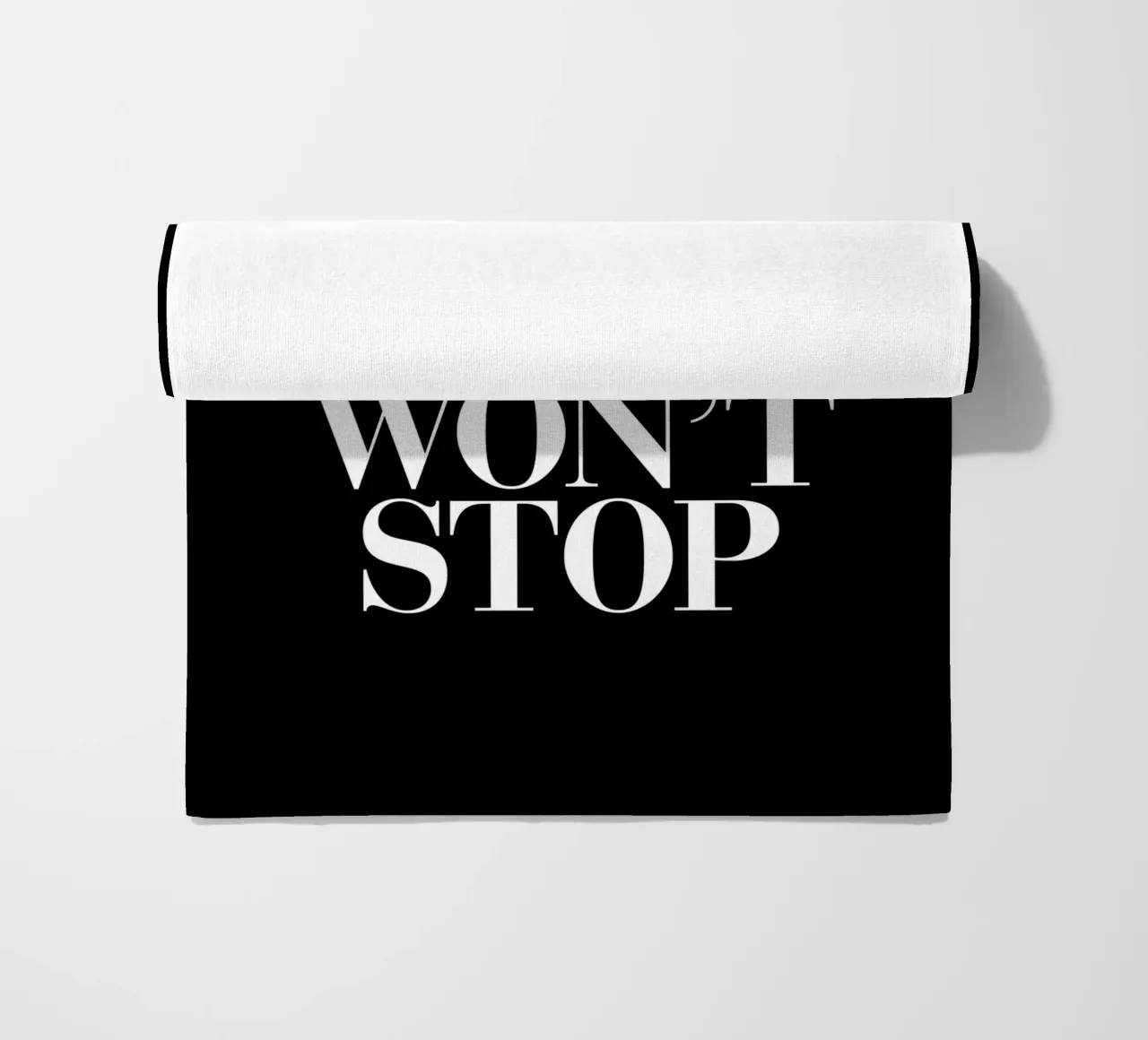 Can't Stop Won't Stop Typografie Design in bianco e nero telo mare da THE MOTIVATED TYPE