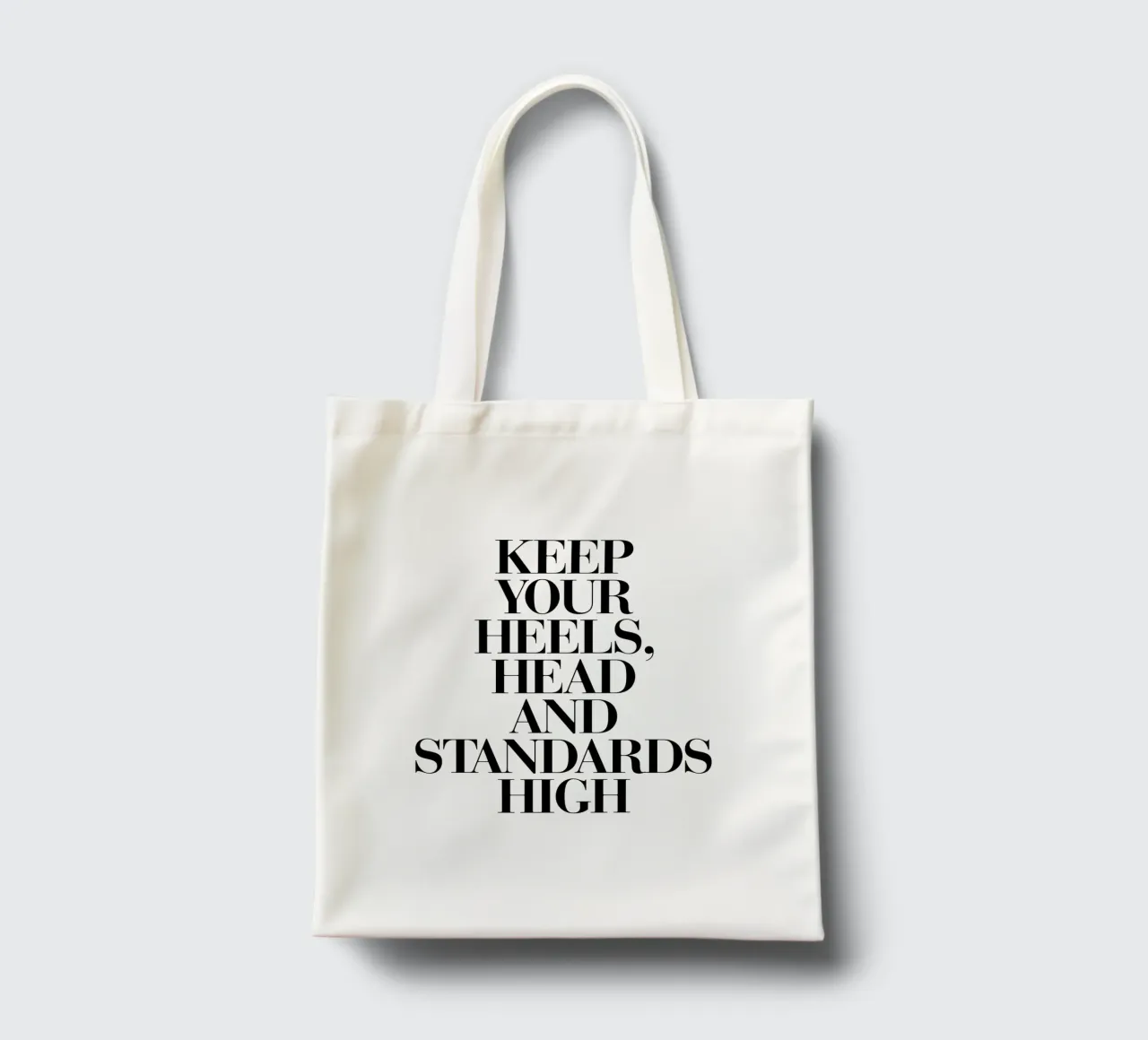 Halten Sie Ihre Absätze, Ihren Kopf und Ihre Standards hoch Typografie Design Jutebeutel von THE MOTIVATED TYPE
