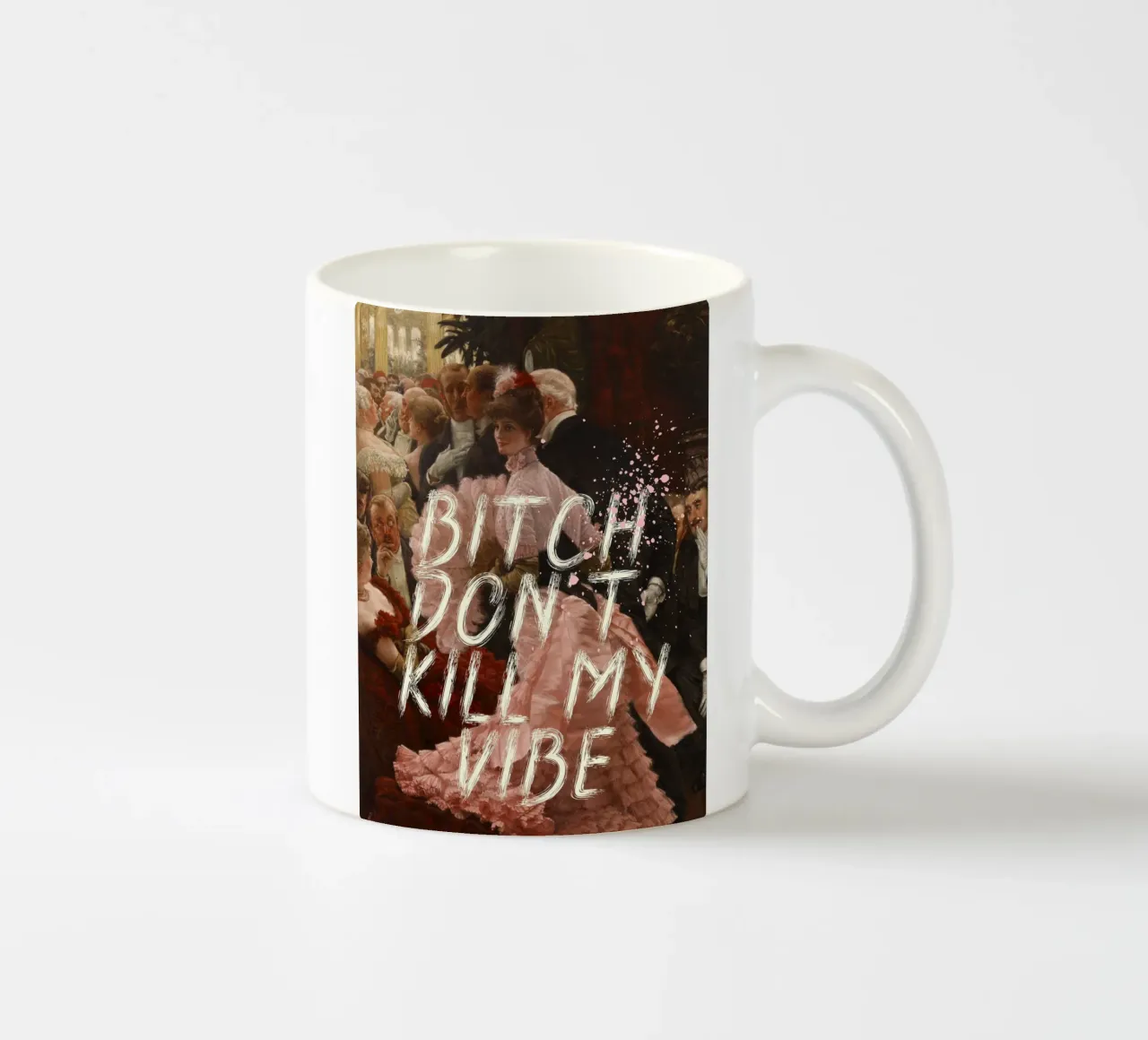 Bitch don't kill my vibe. tazza in ceramica da ramosashop