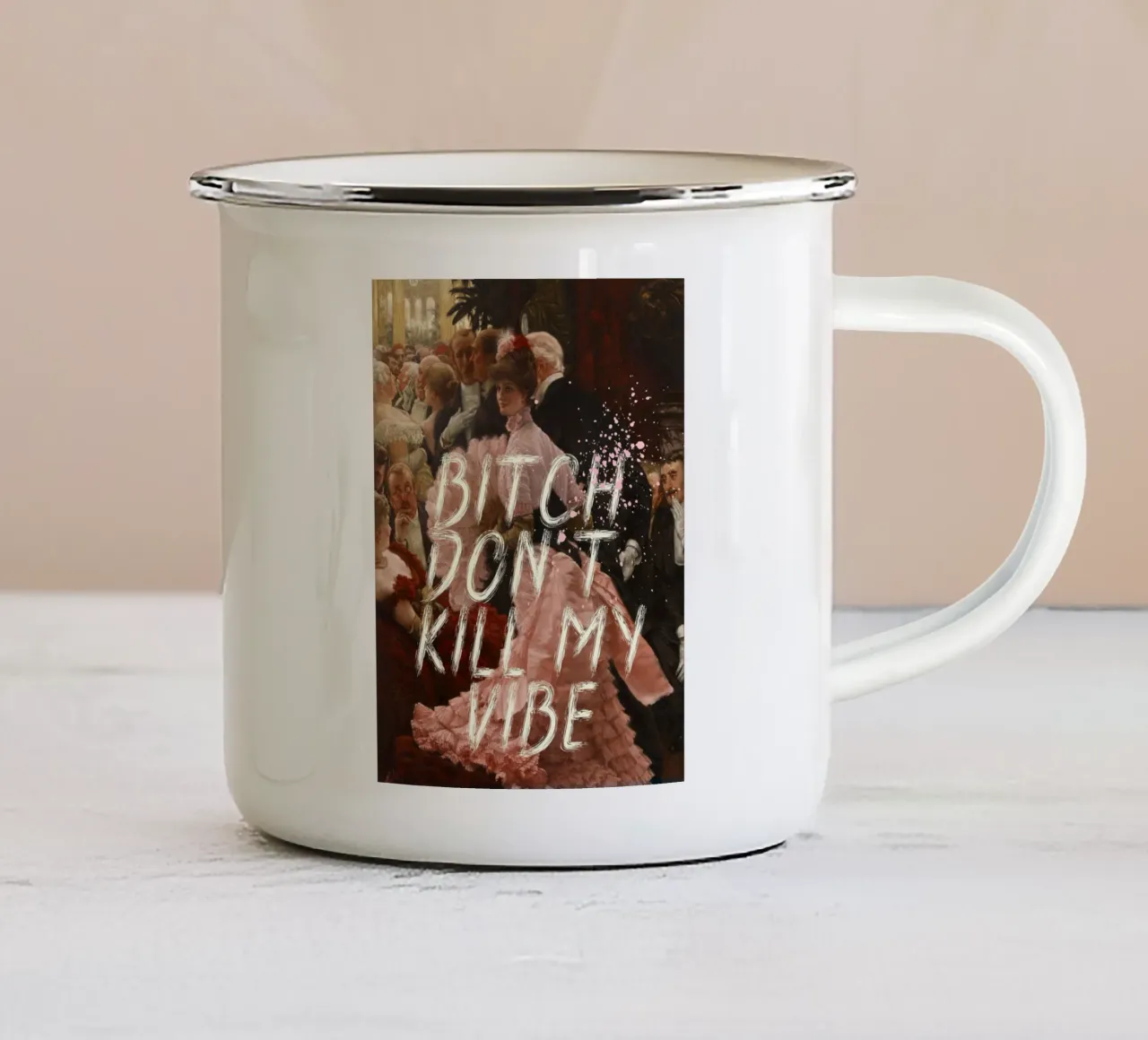 Bitch don't kill my vibe. tazza in smalto da ramosashop