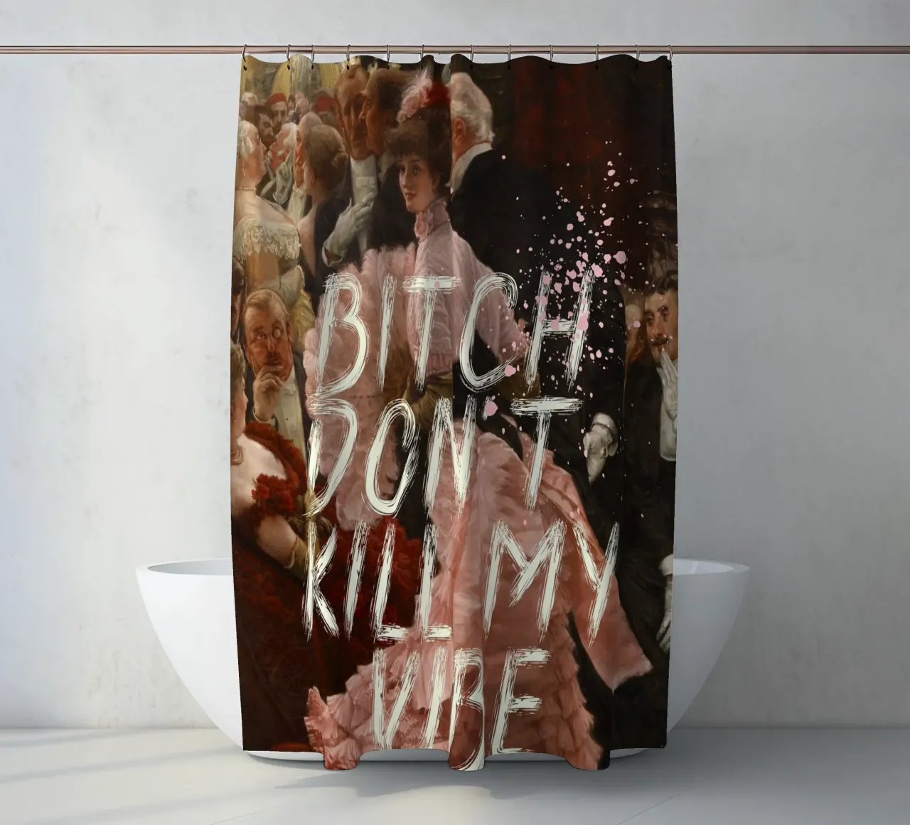 Bitch don't kill my vibe. tenda da doccia da ramosashop