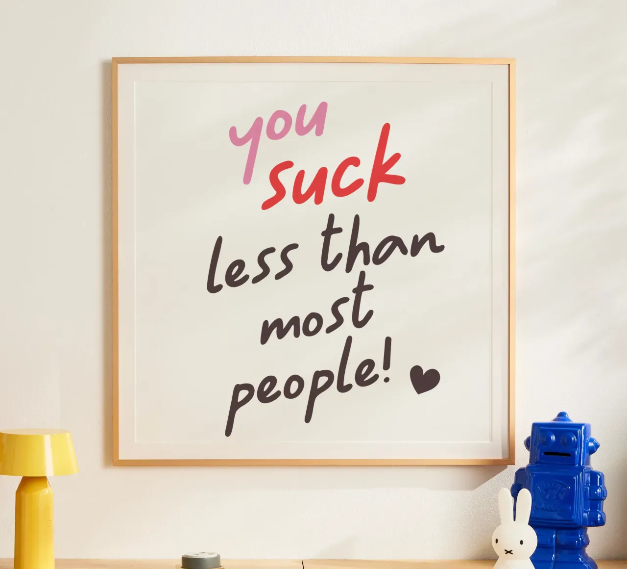You suck less than most people! carta hahnemühle da edsonramosart