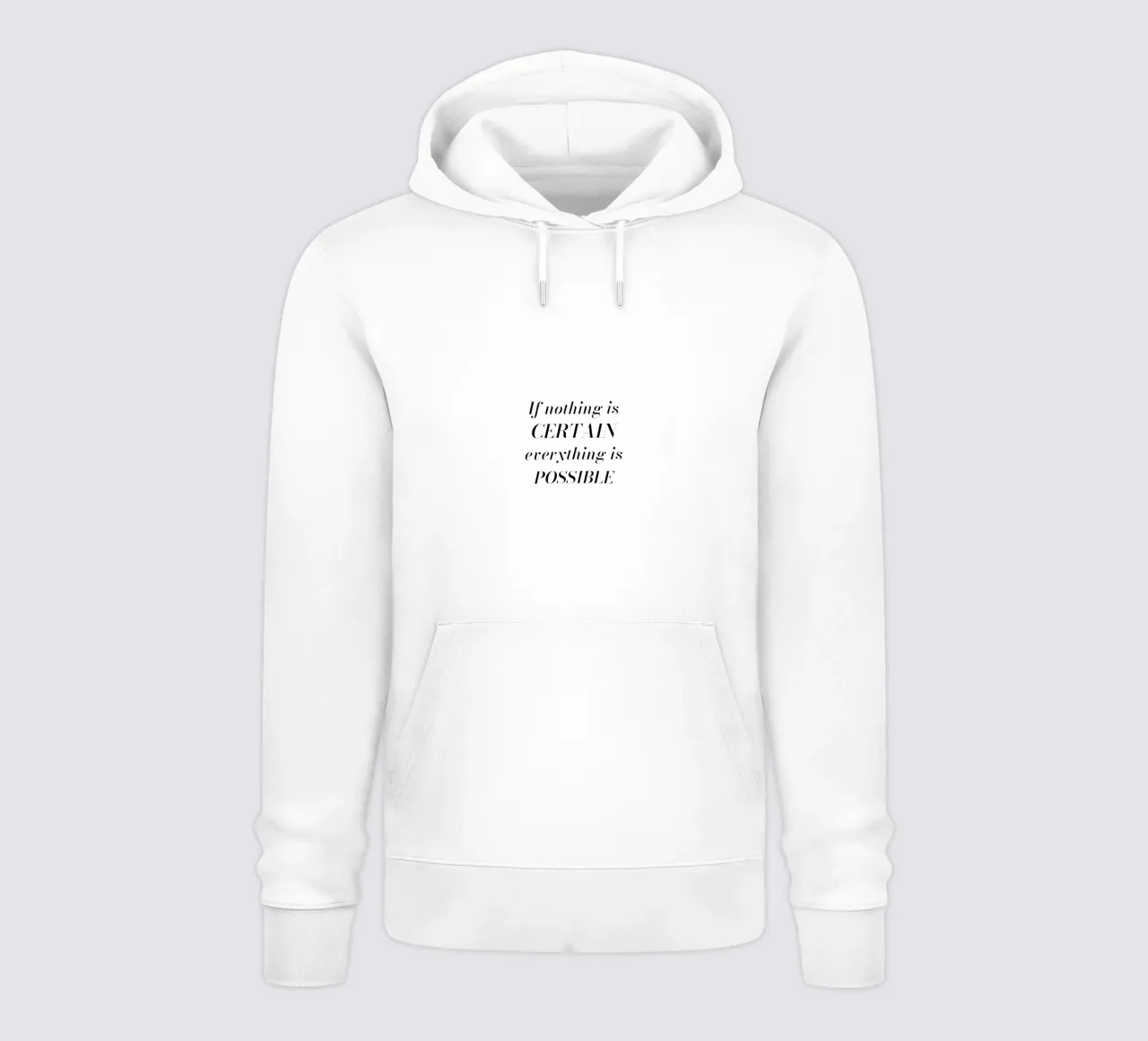 If nothing is certain, everything is possible sweat à capuche de Magnific