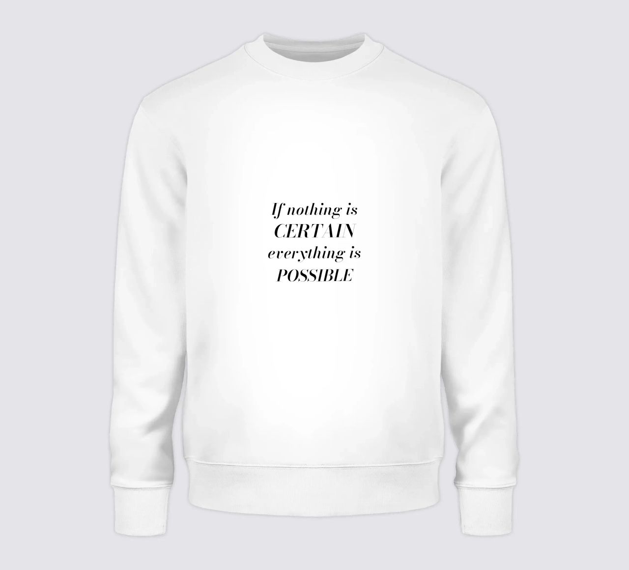 If nothing is certain, everything is possible felpa da Magnific