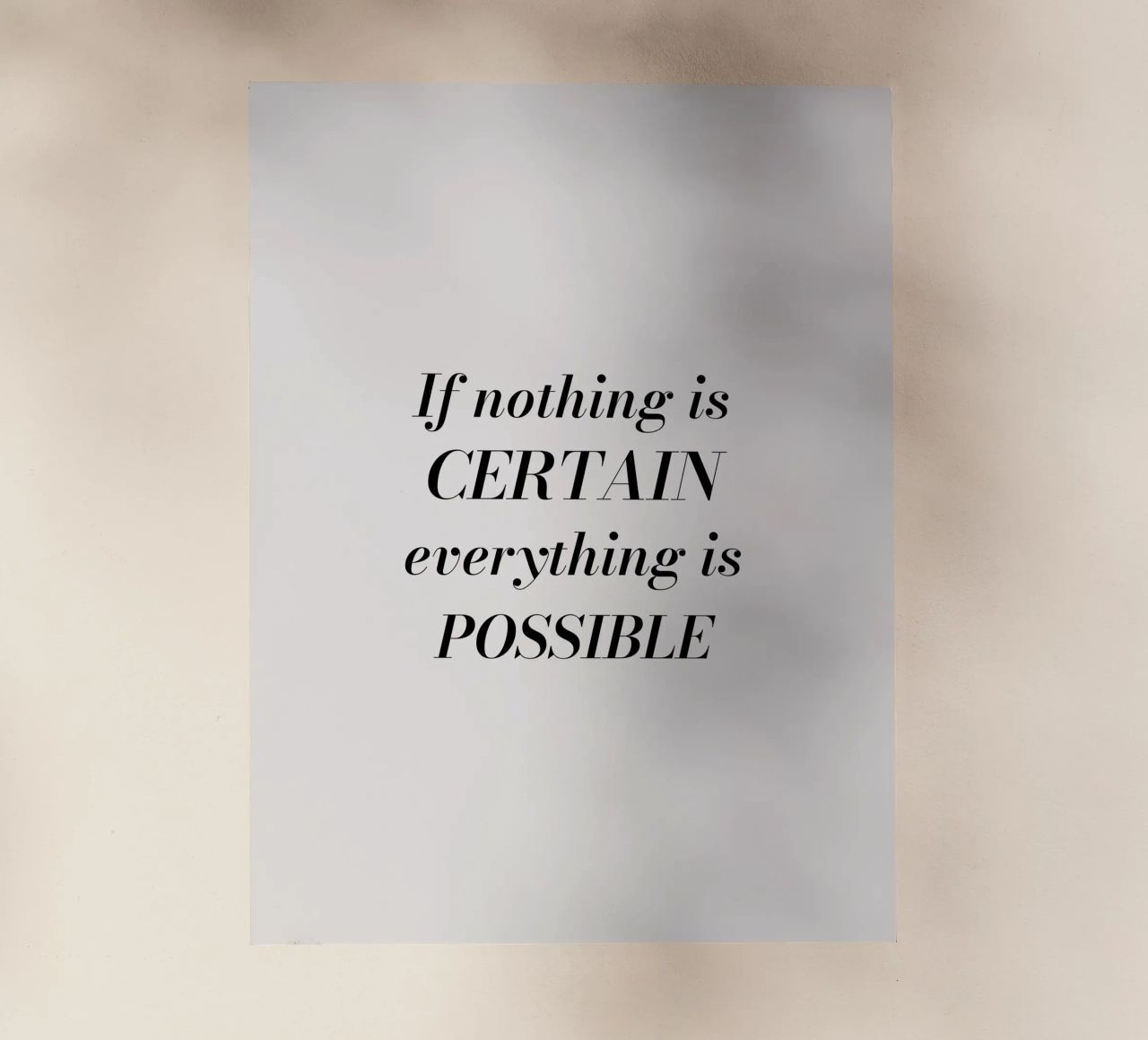 If nothing is certain, everything is possible pellicola backlit da Magnific