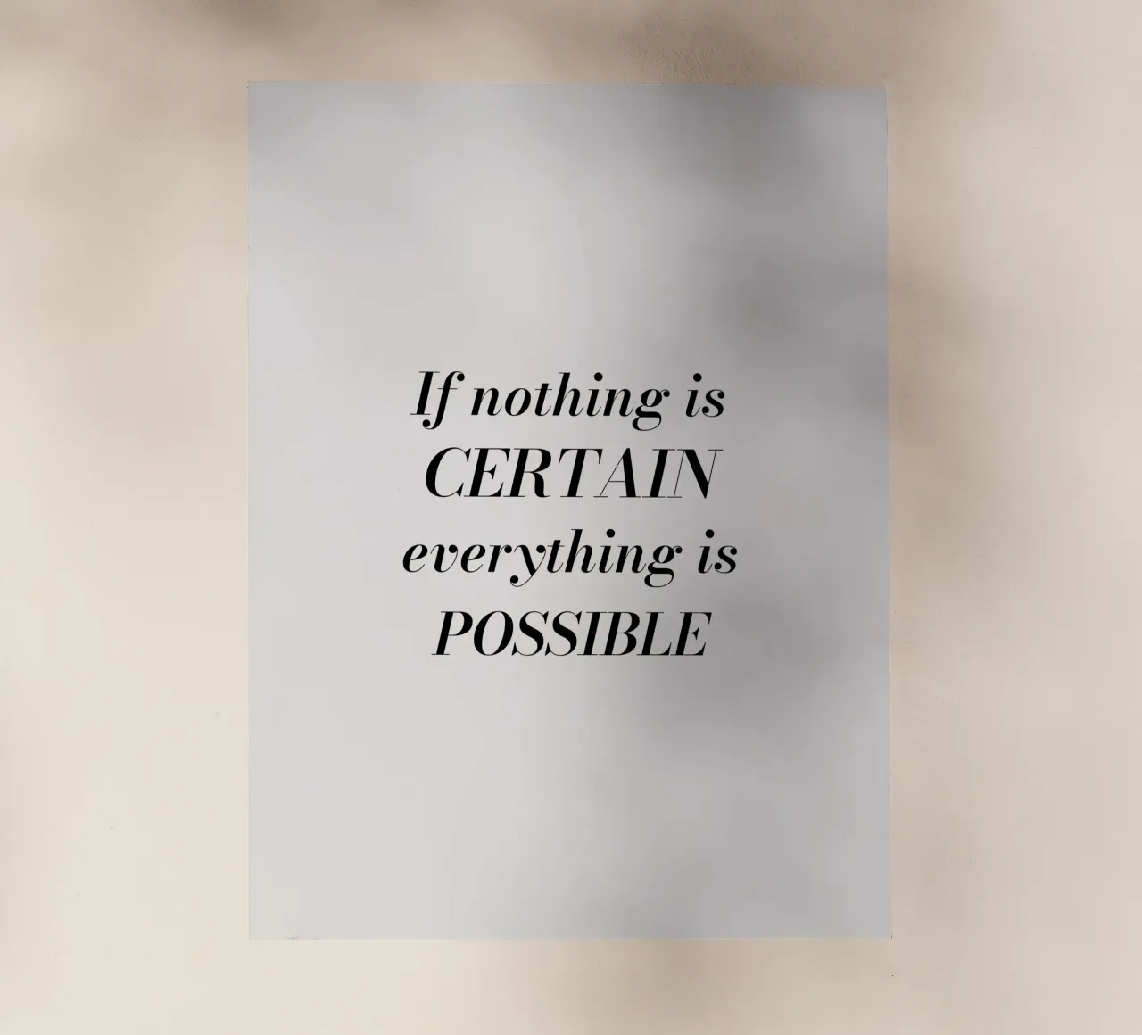 If nothing is certain, everything is possible pellicola backlit da Magnific