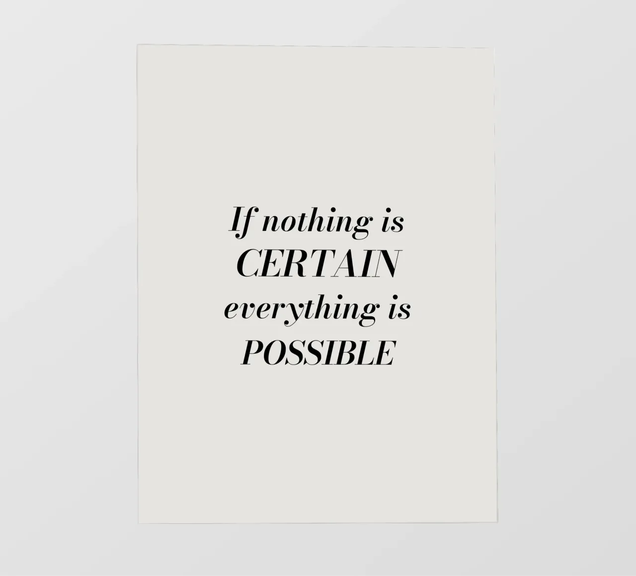 If nothing is certain, everything is possible Backlit Folie von Magnific