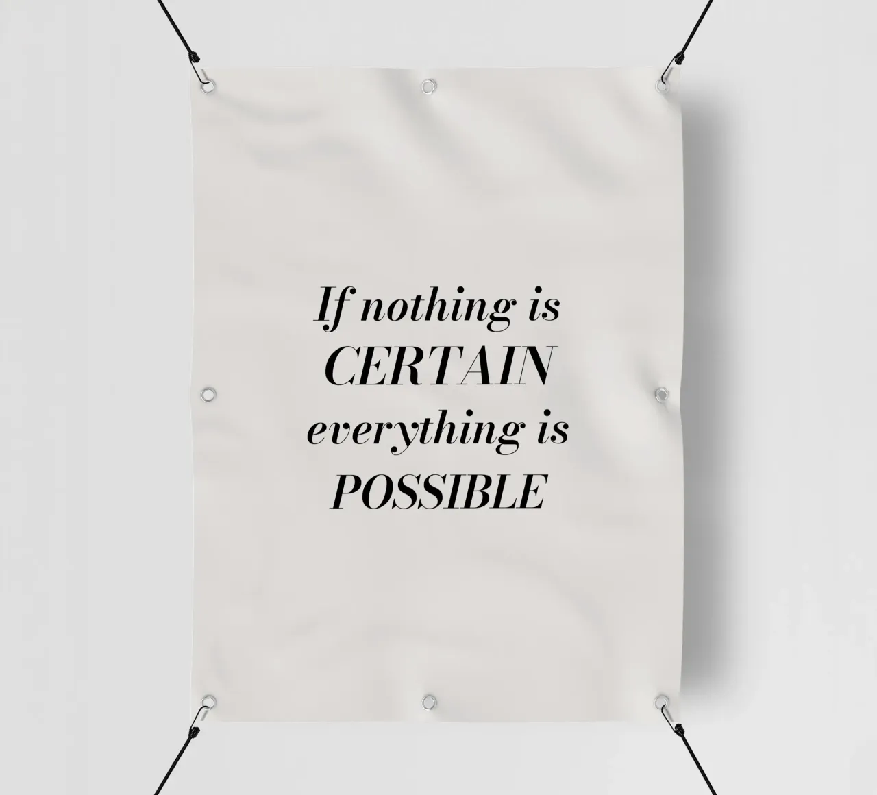 If nothing is certain, everything is possible telo in pvc da Magnific