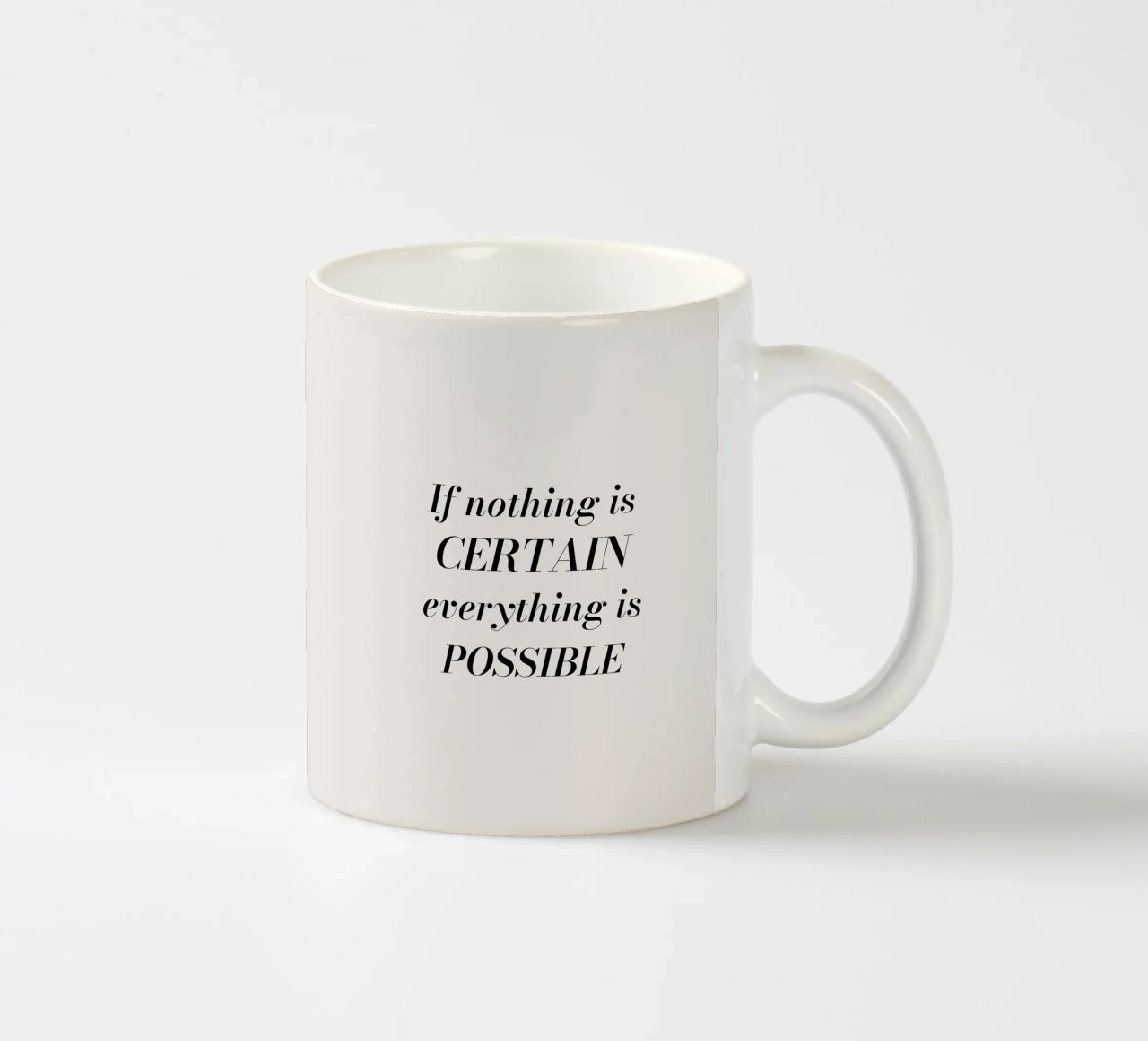 If nothing is certain, everything is possible tazza in ceramica da Magnific