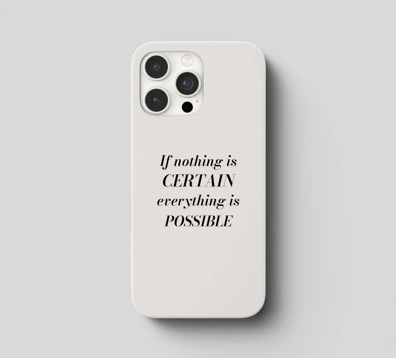If nothing is certain, everything is possible cover iphone da Magnific