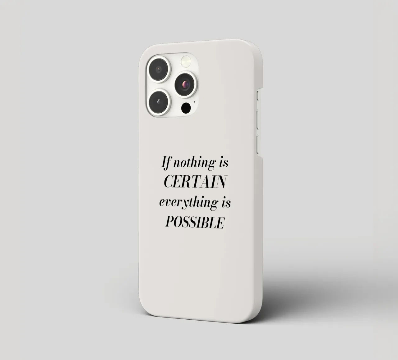 If nothing is certain, everything is possible cover iphone da Magnific
