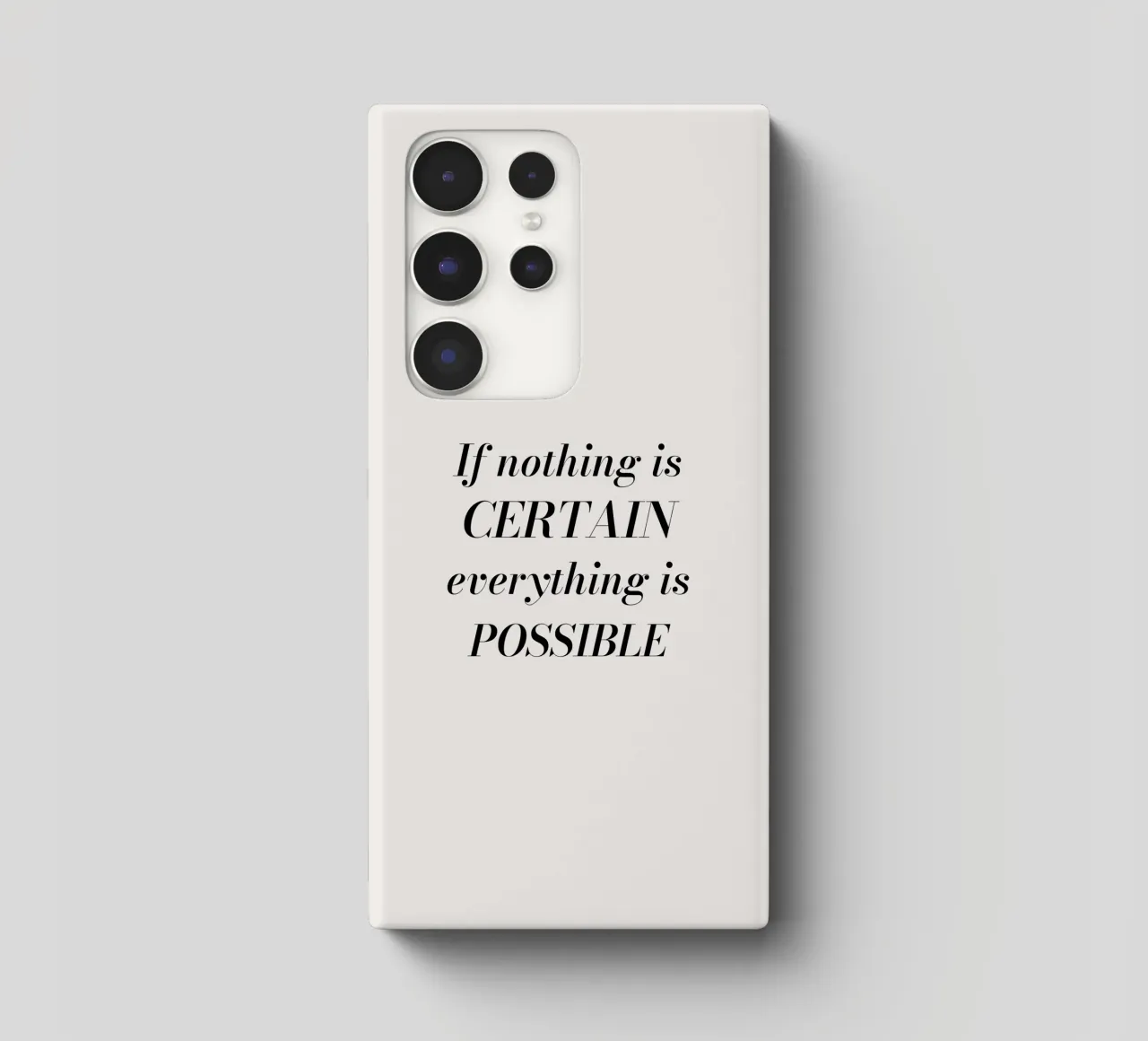 If nothing is certain, everything is possible cover samsung da Magnific