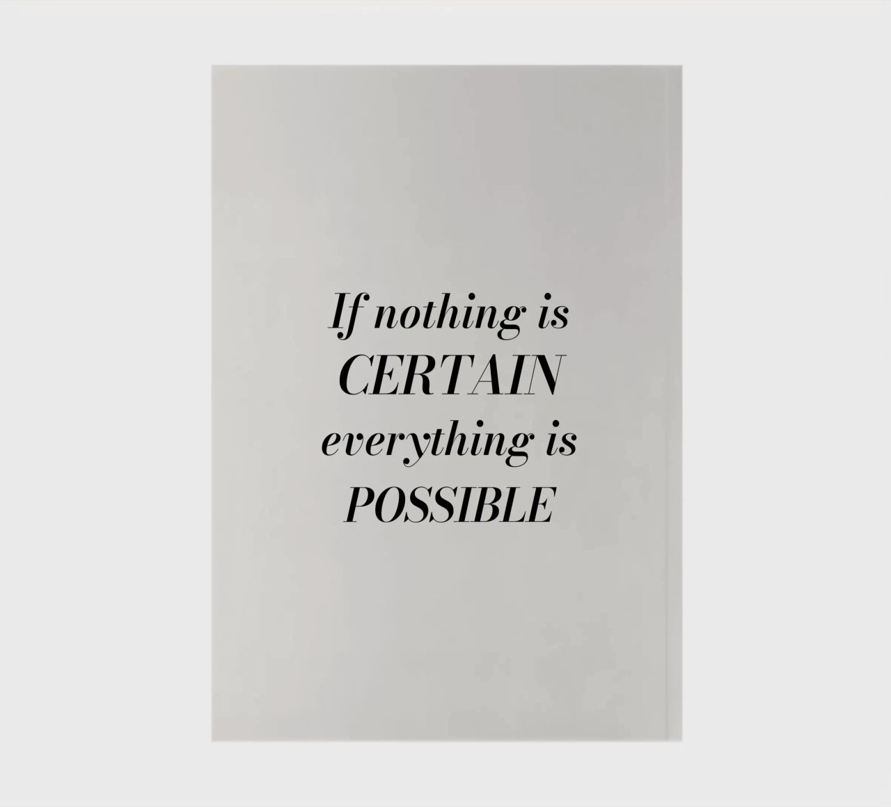 If nothing is certain, everything is possible diario da Magnific