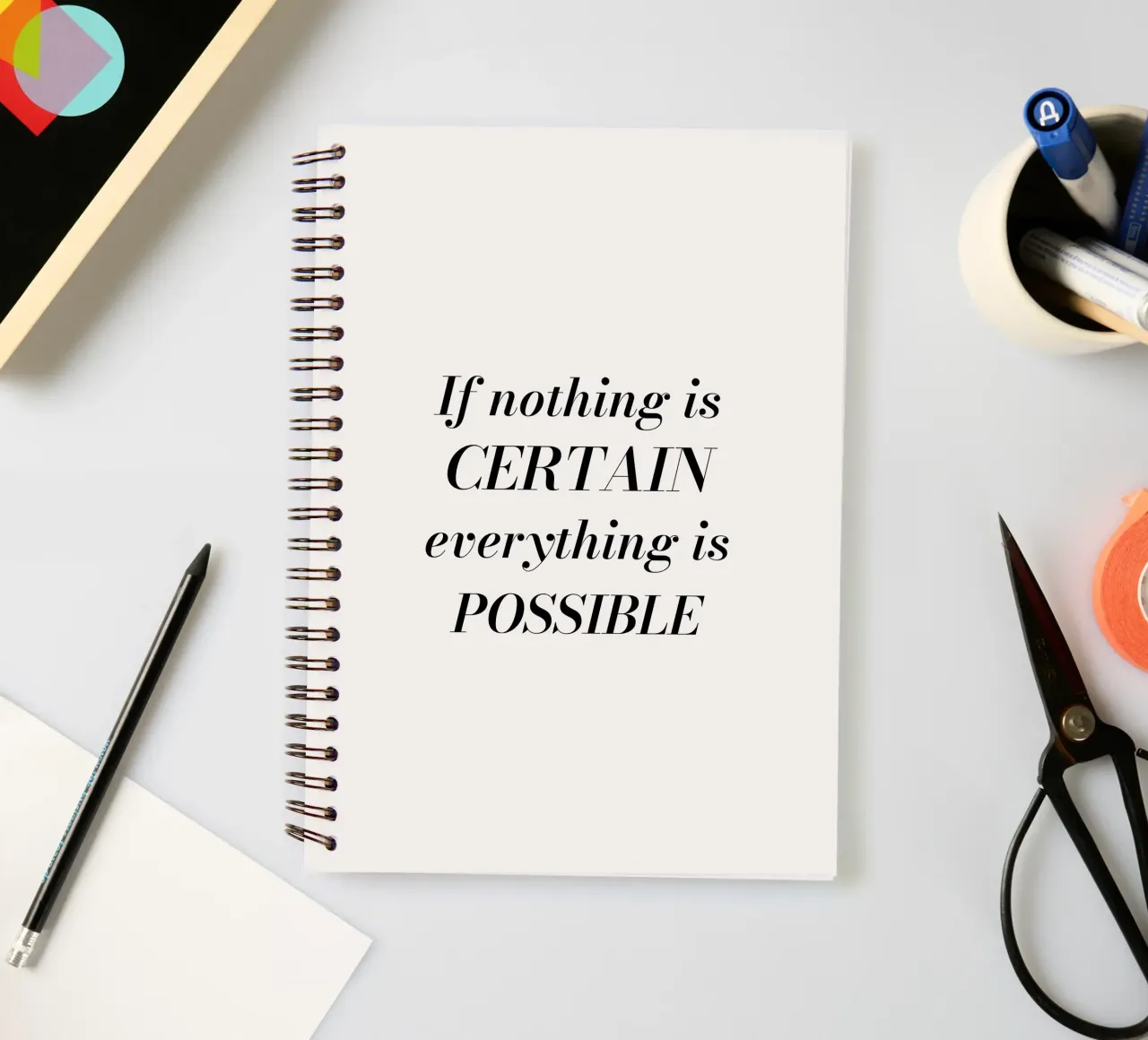 If nothing is certain, everything is possible spiral notebook by Magnific
